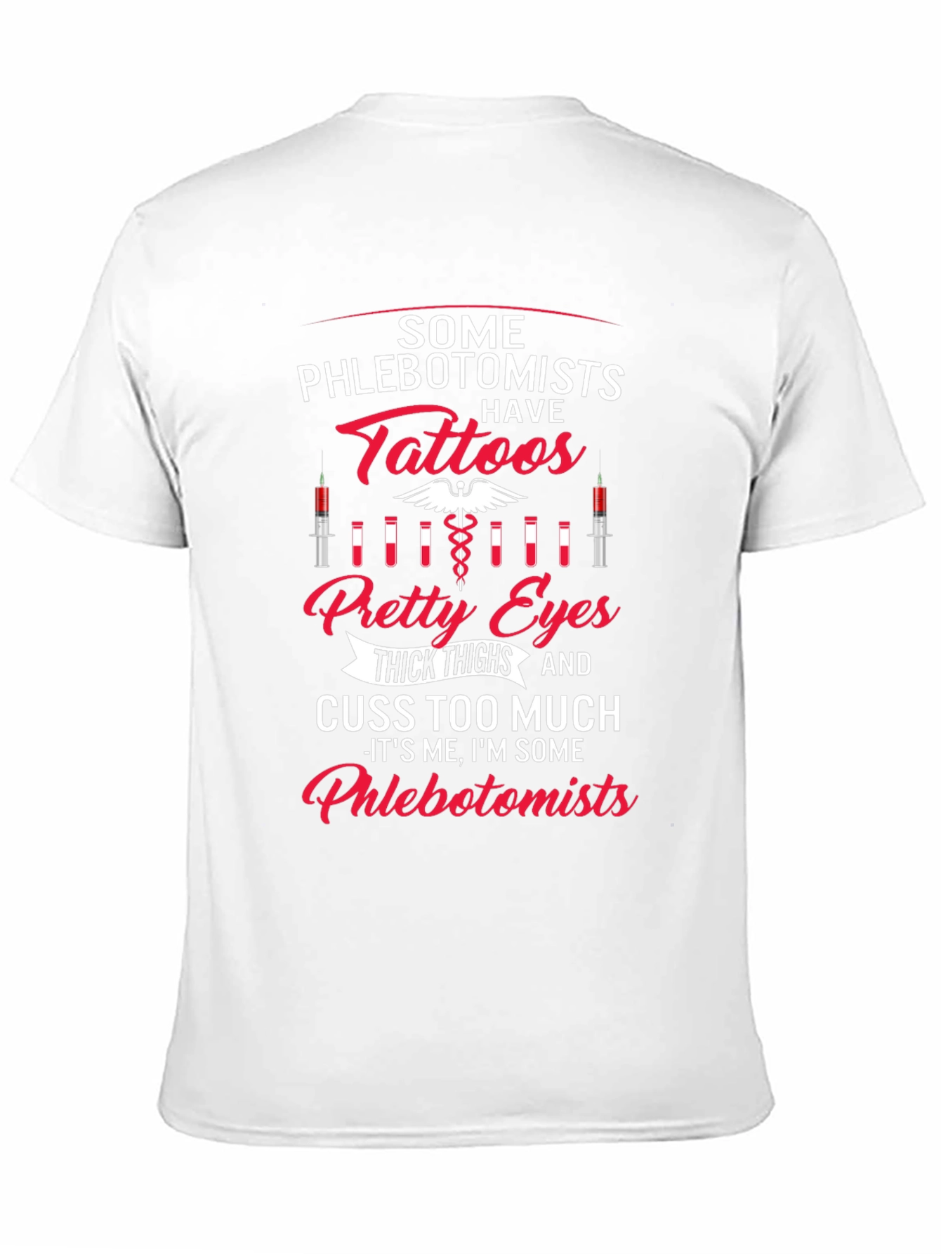 Phlebotomist Tattoo T-Shirt: Pretty Eyes & Thick Thighs