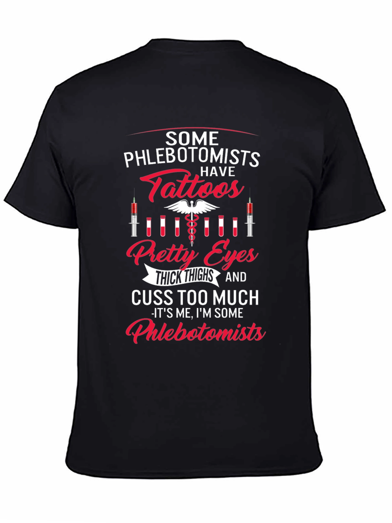 Phlebotomist Tattoo T-Shirt: Pretty Eyes & Thick Thighs