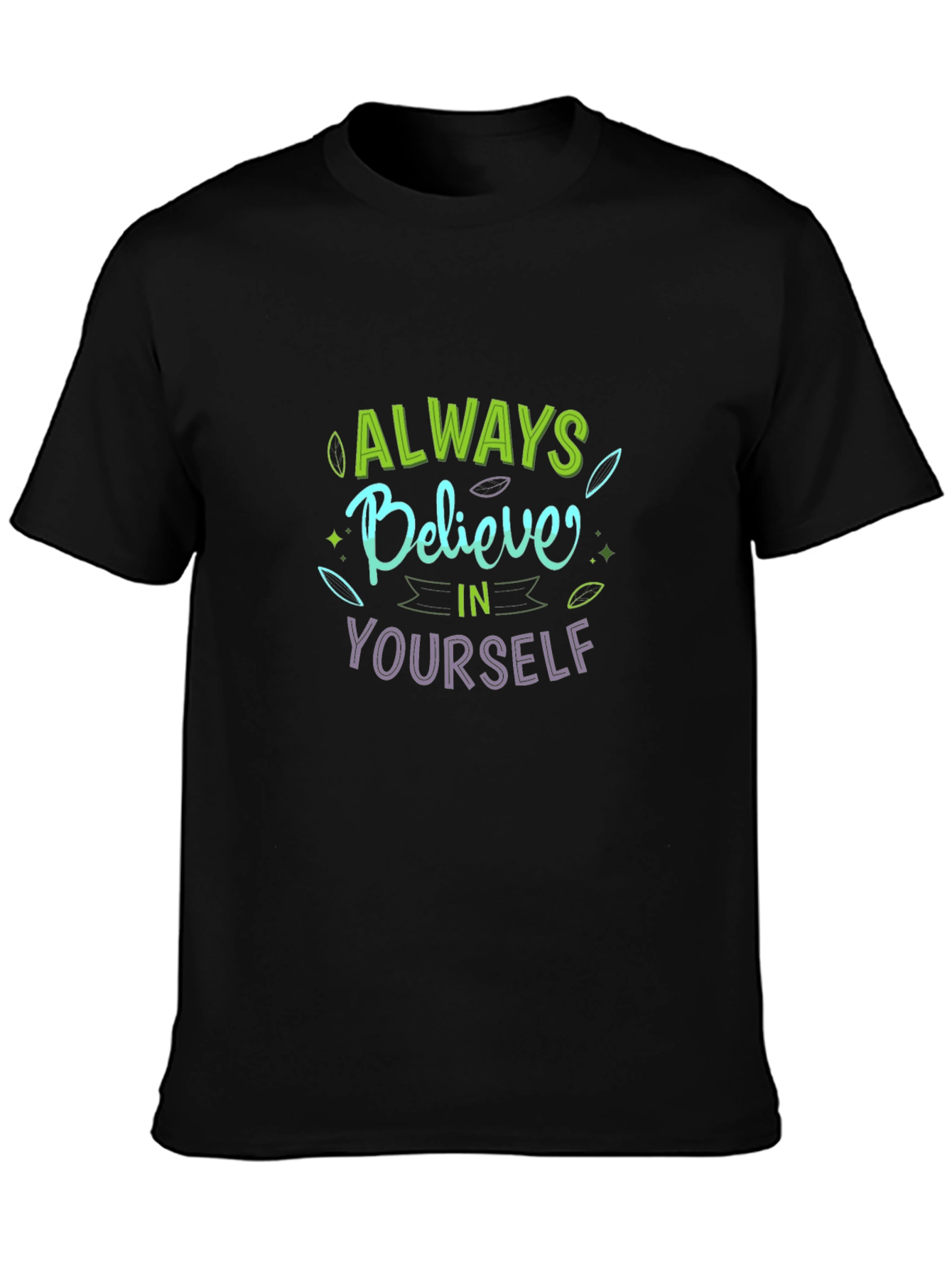 Always Believe In Yourself Graphic Tee
