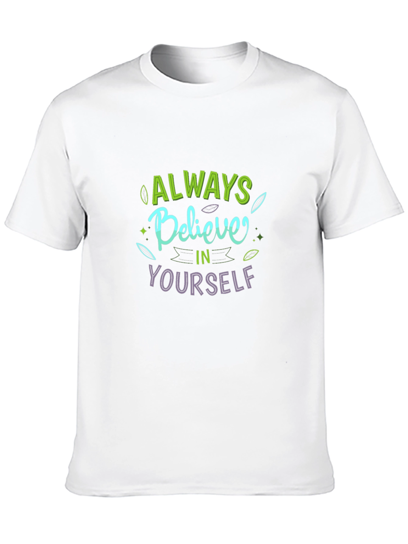Always Believe In Yourself Graphic Tee
