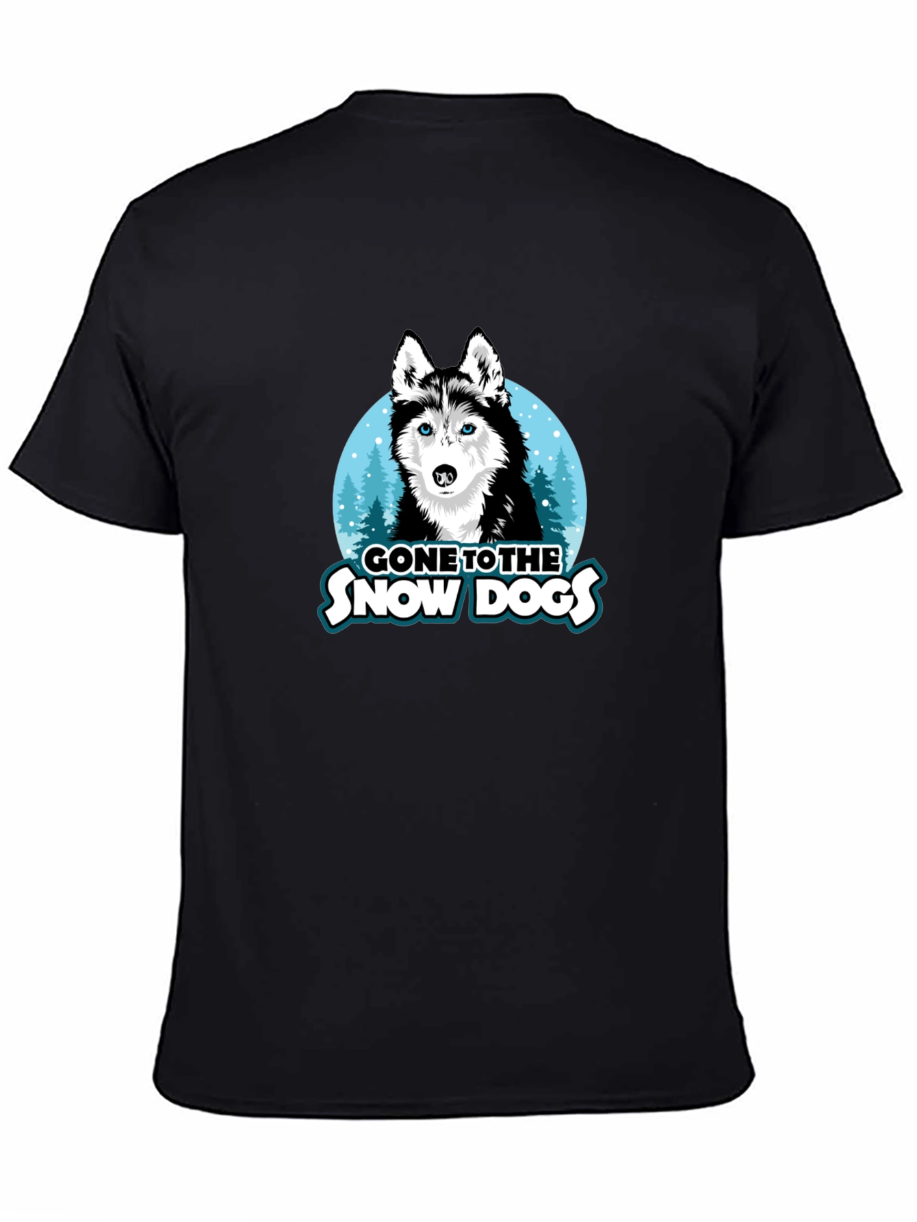 Gone to the Snow Dogs T-Shirt