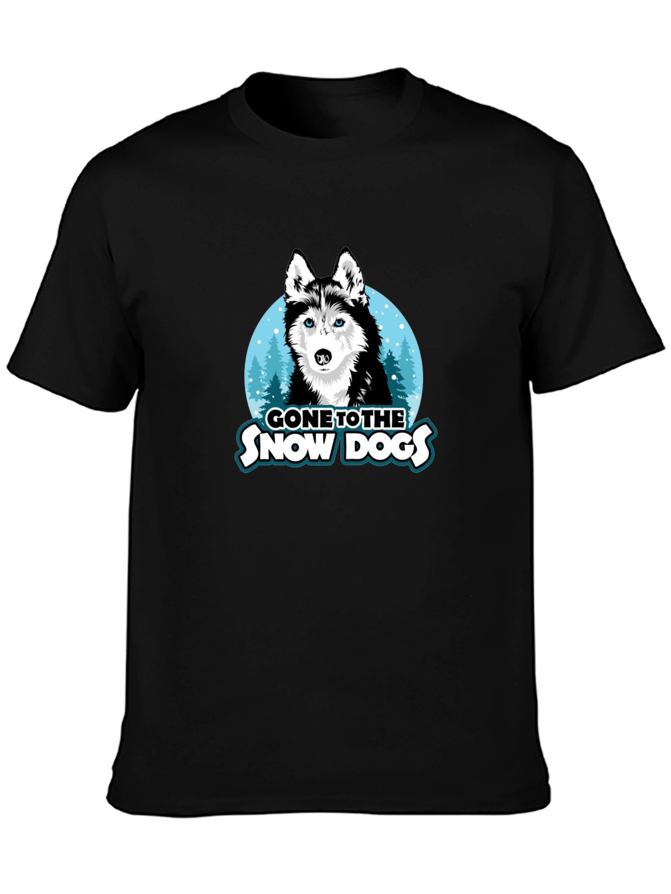 Gone to the Snow Dogs T-Shirt