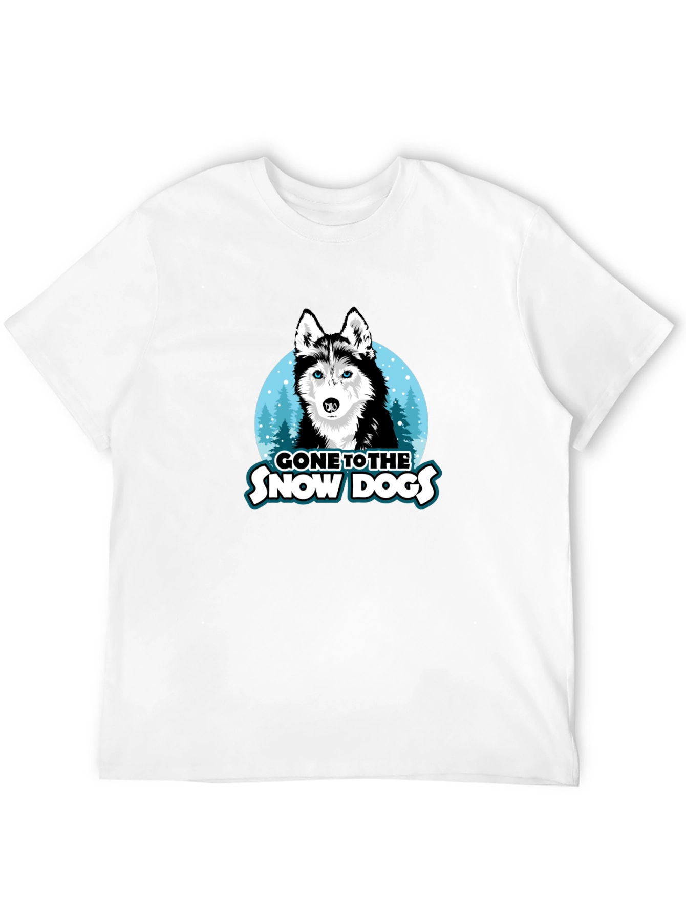 Gone to the Snow Dogs T-Shirt