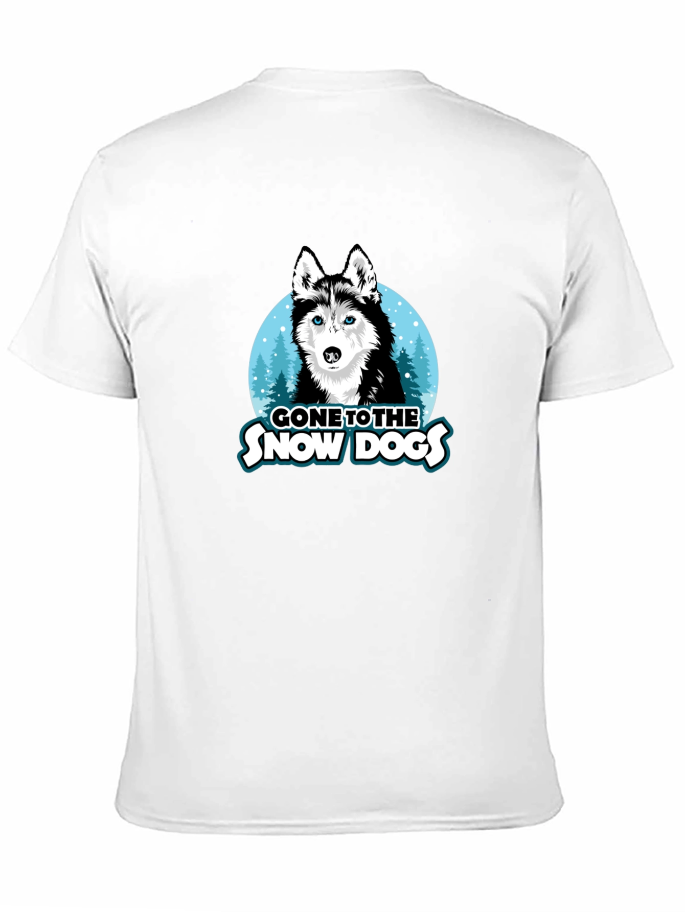Gone to the Snow Dogs T-Shirt