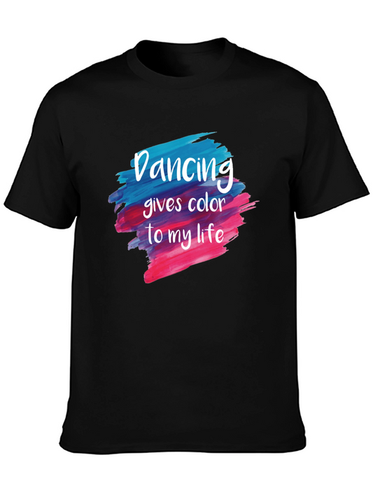 Dancing Gives Color to My Life Black T-Shirt