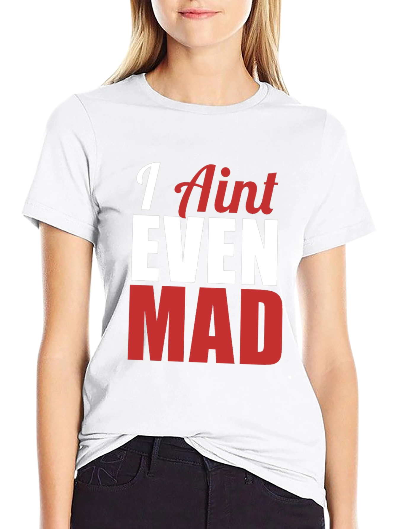 Funny I Aint Even Mad Graphic Tee