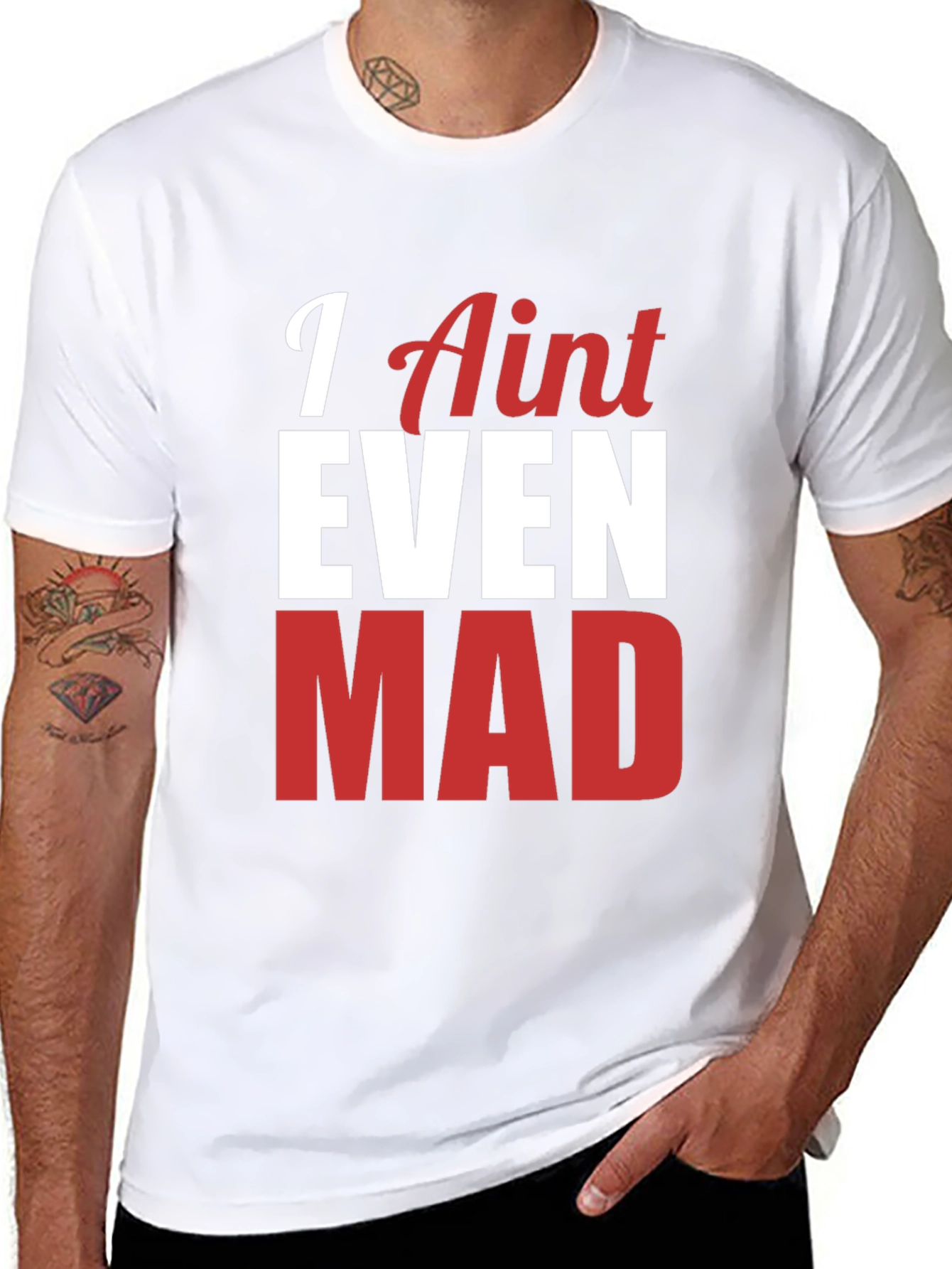 Funny I Aint Even Mad Graphic Tee