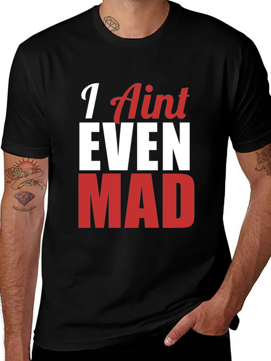 Funny I Aint Even Mad Graphic Tee