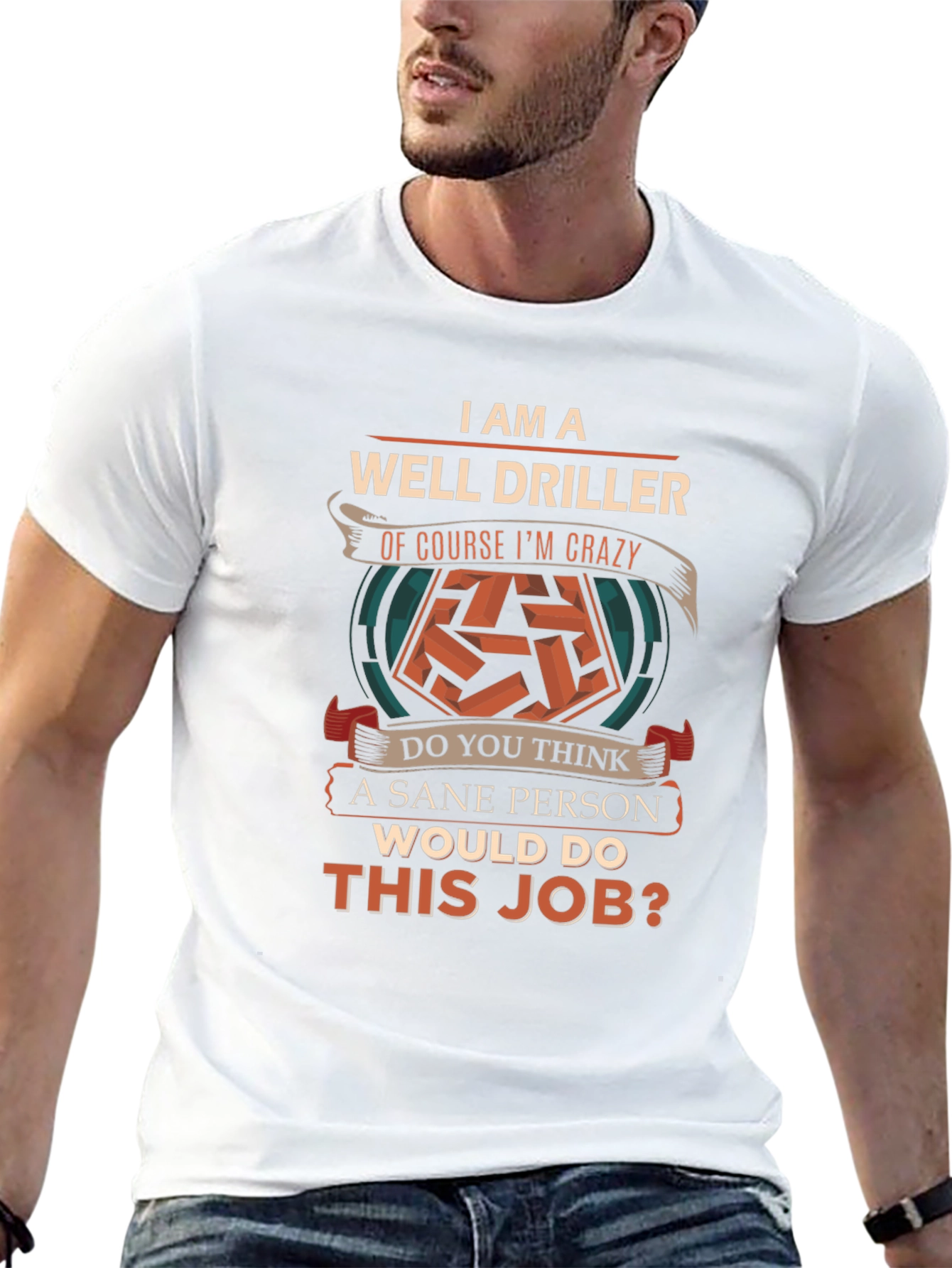 Well Driller Crazy Job T-Shirt