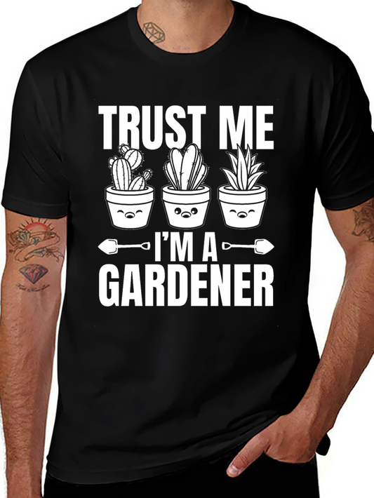 Trust Me Im a Gardener T-Shirt - Cute Cactus Design