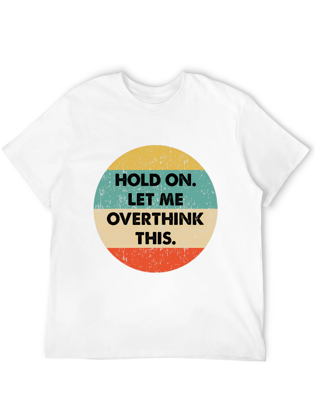Hold On Overthink T-Shirt