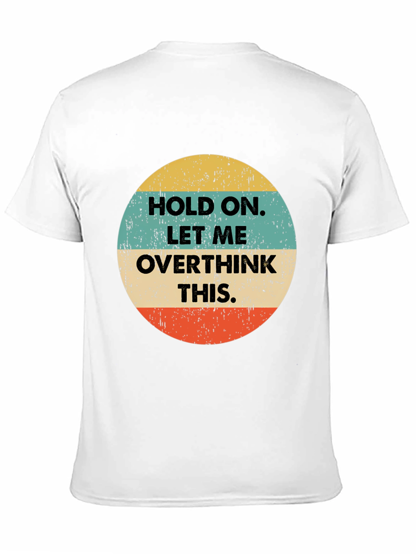 Hold On Overthink T-Shirt