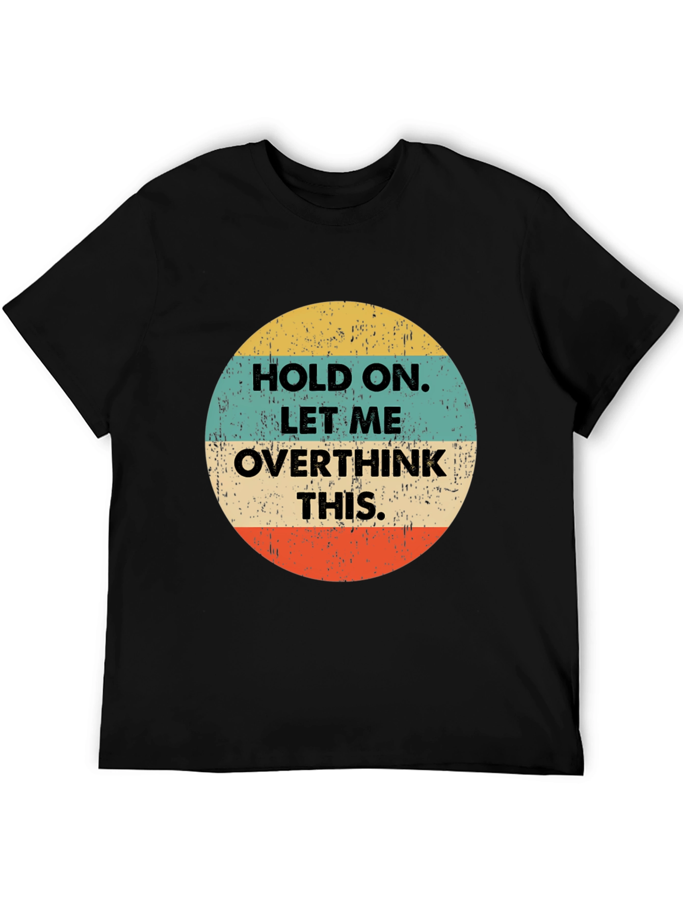 Hold On Overthink T-Shirt