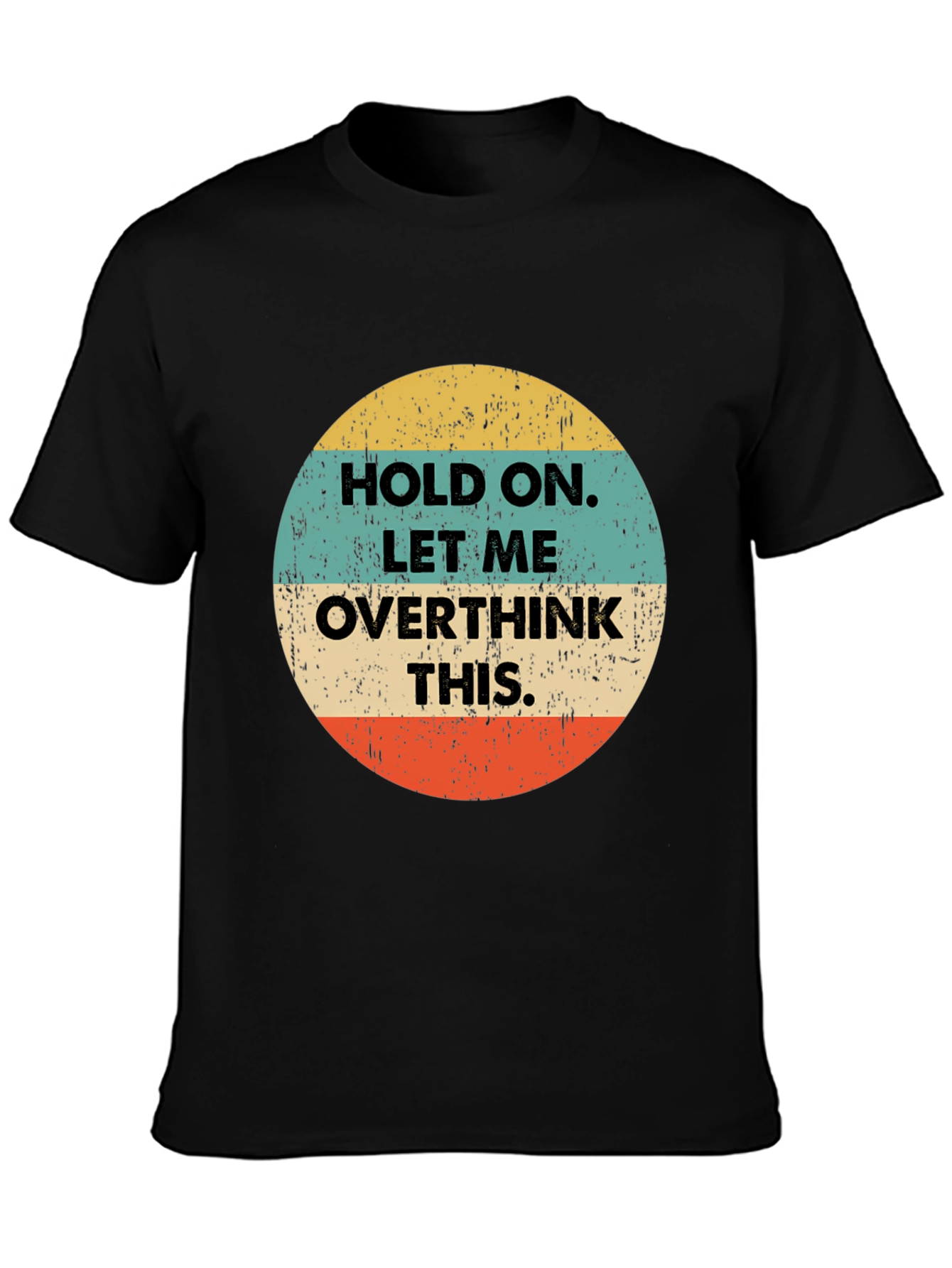 Hold On Overthink T-Shirt