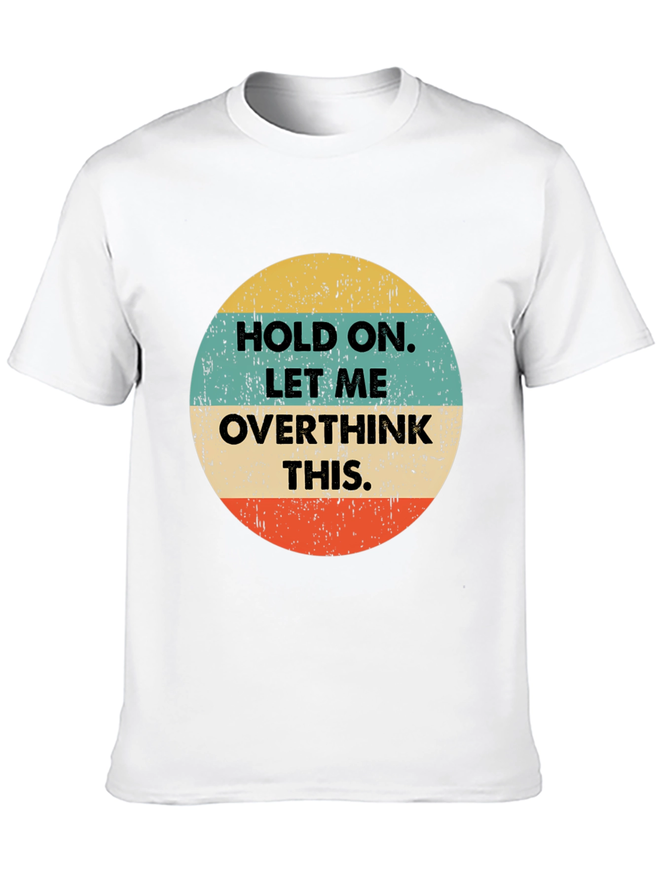 Hold On Overthink T-Shirt