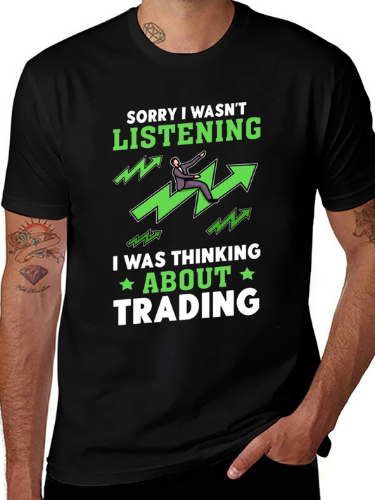 Trading T-Shirt: Sorry I Wasnt Listening Tee
