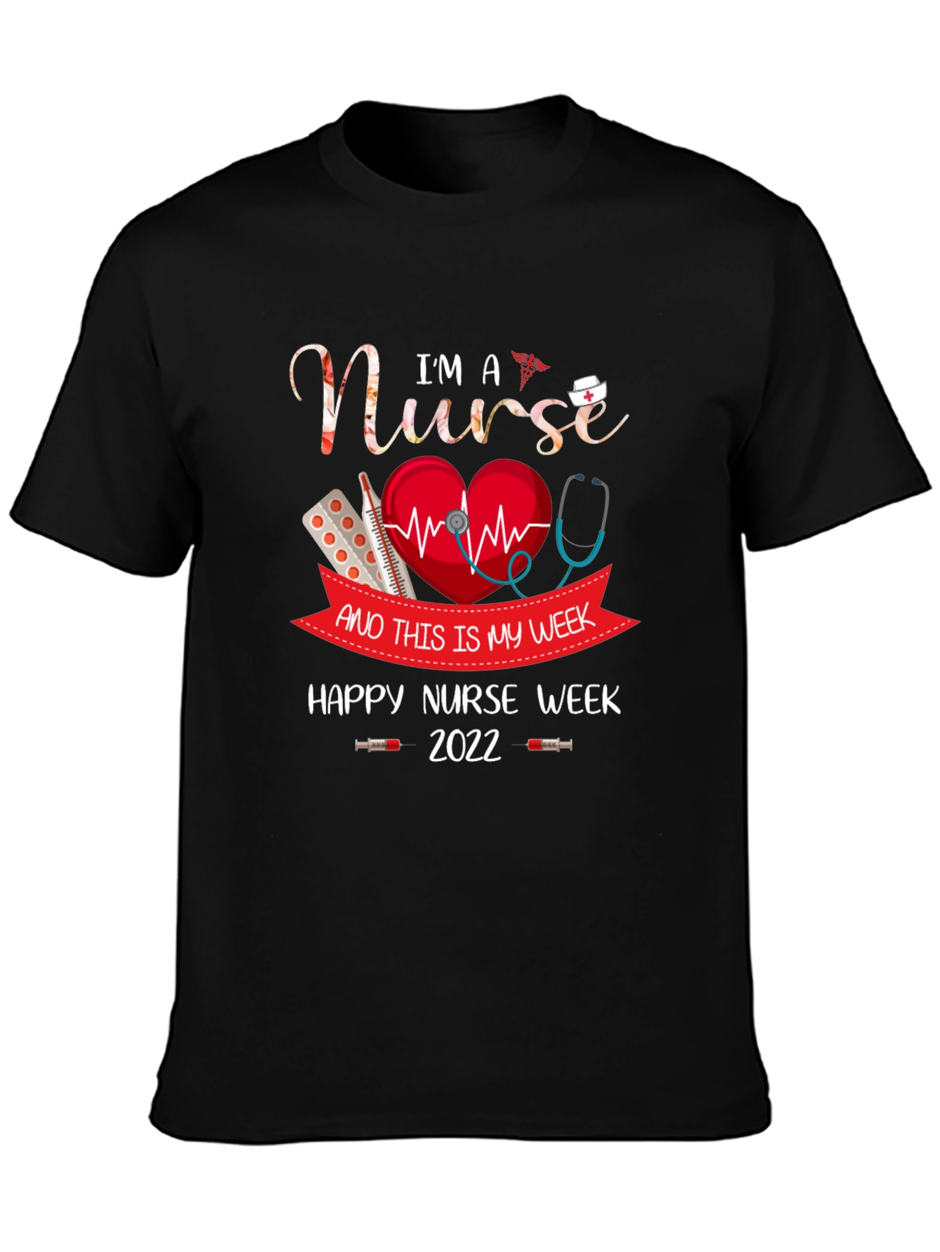 Im A Nurse Happy Nurse Week 2022 T-Shirt