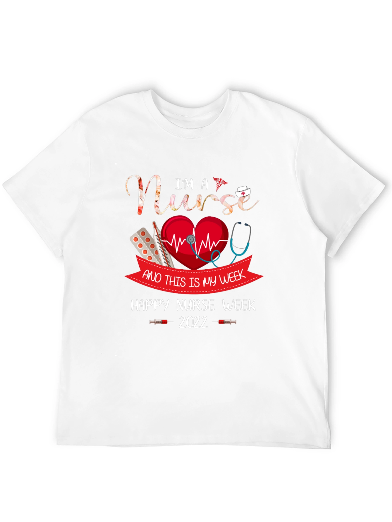Im A Nurse Happy Nurse Week 2022 T-Shirt