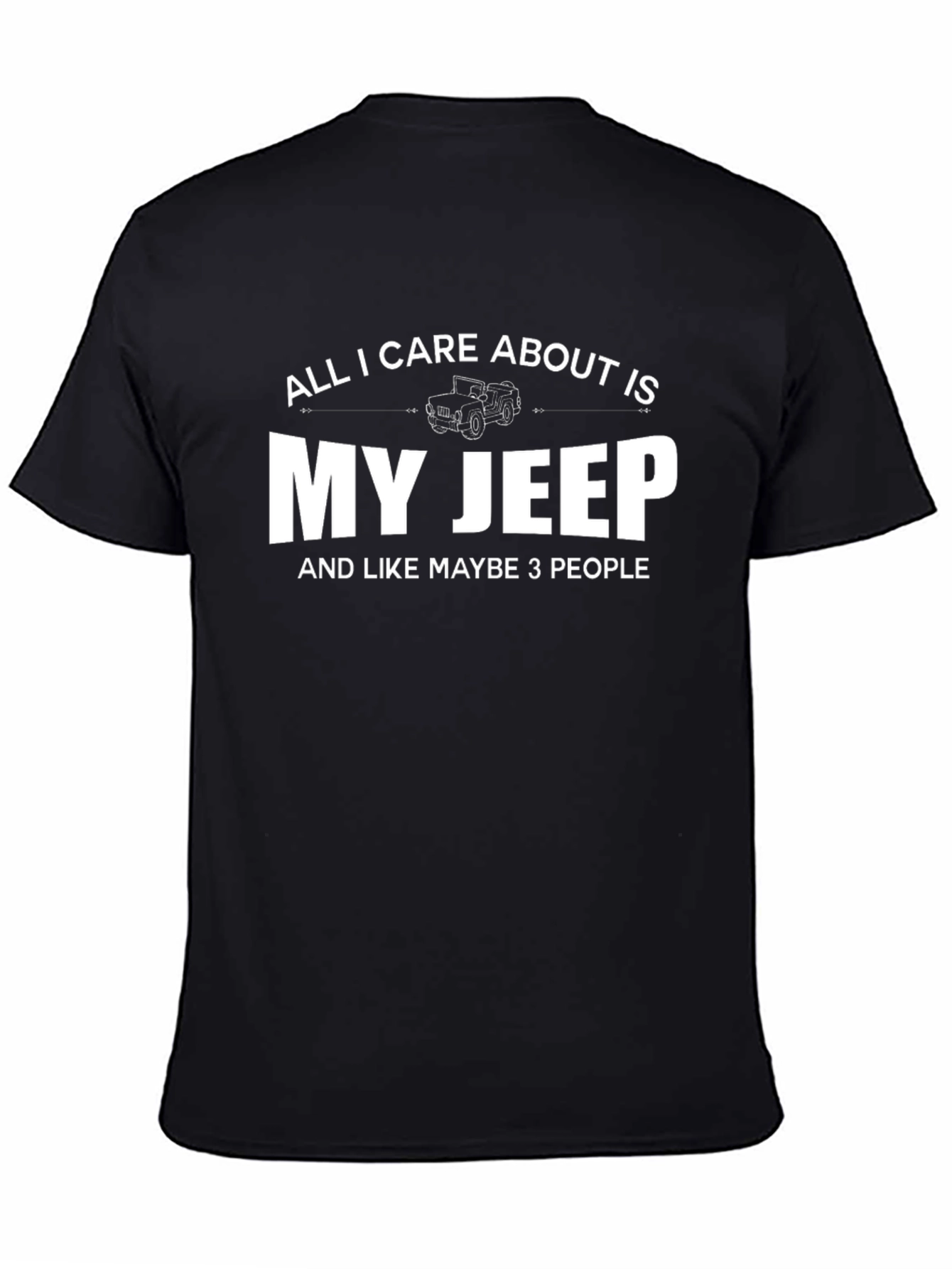 All I Care About is My Jeep T-Shirt