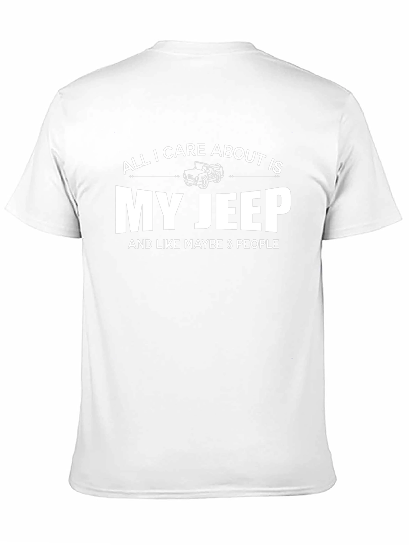 All I Care About is My Jeep T-Shirt