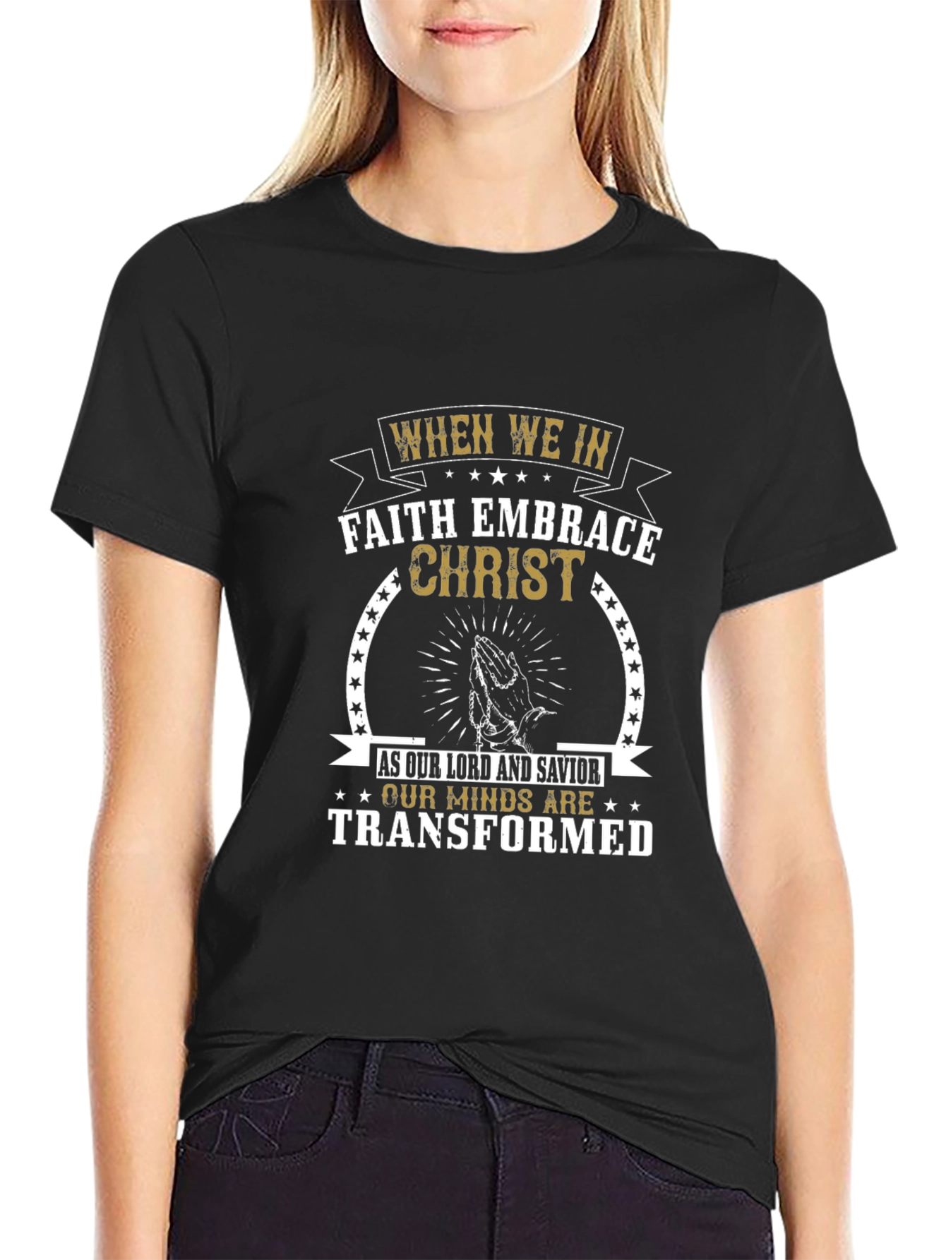 Faith Embrace Christ T-Shirt - Transformed Minds