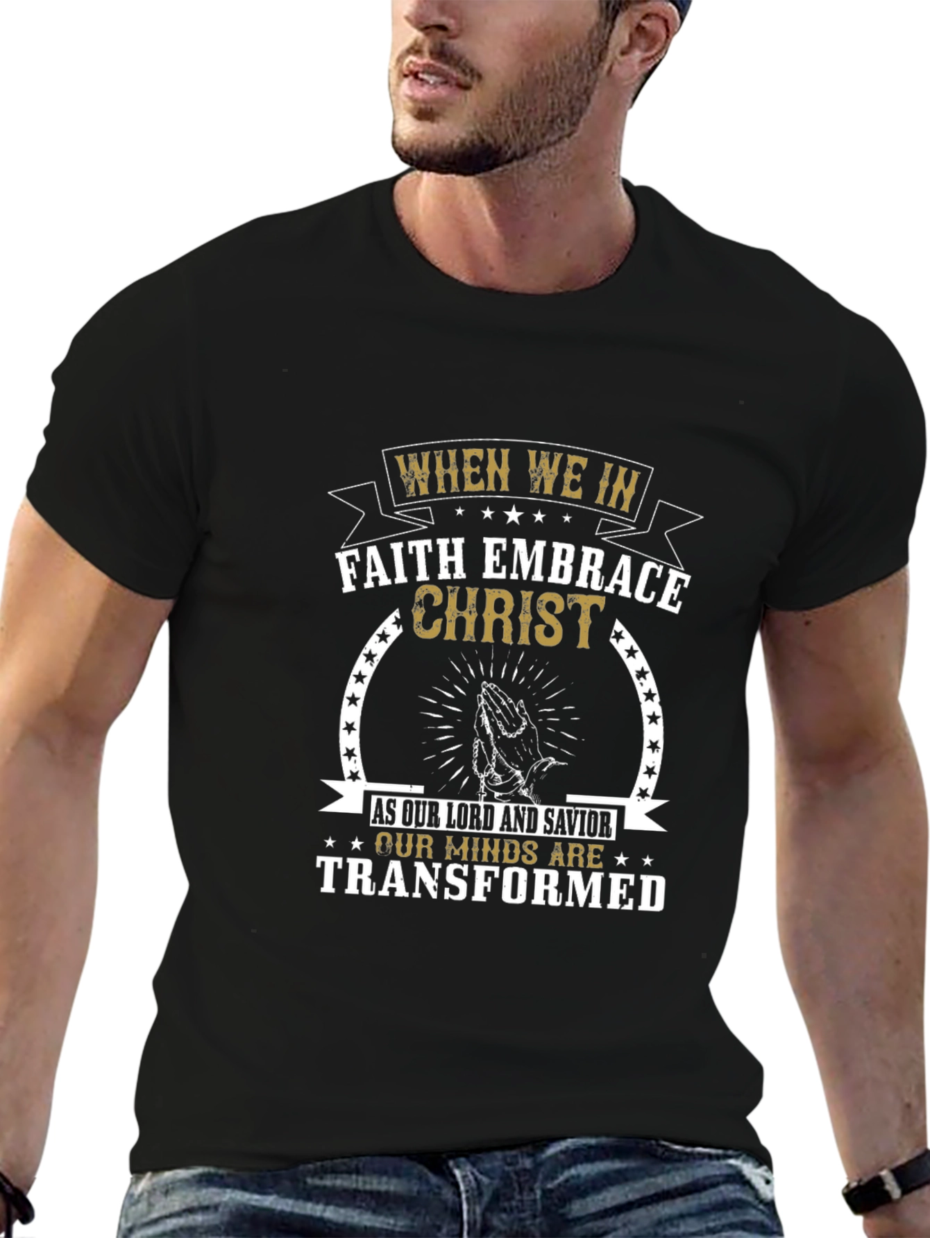 Faith Embrace Christ T-Shirt - Transformed Minds