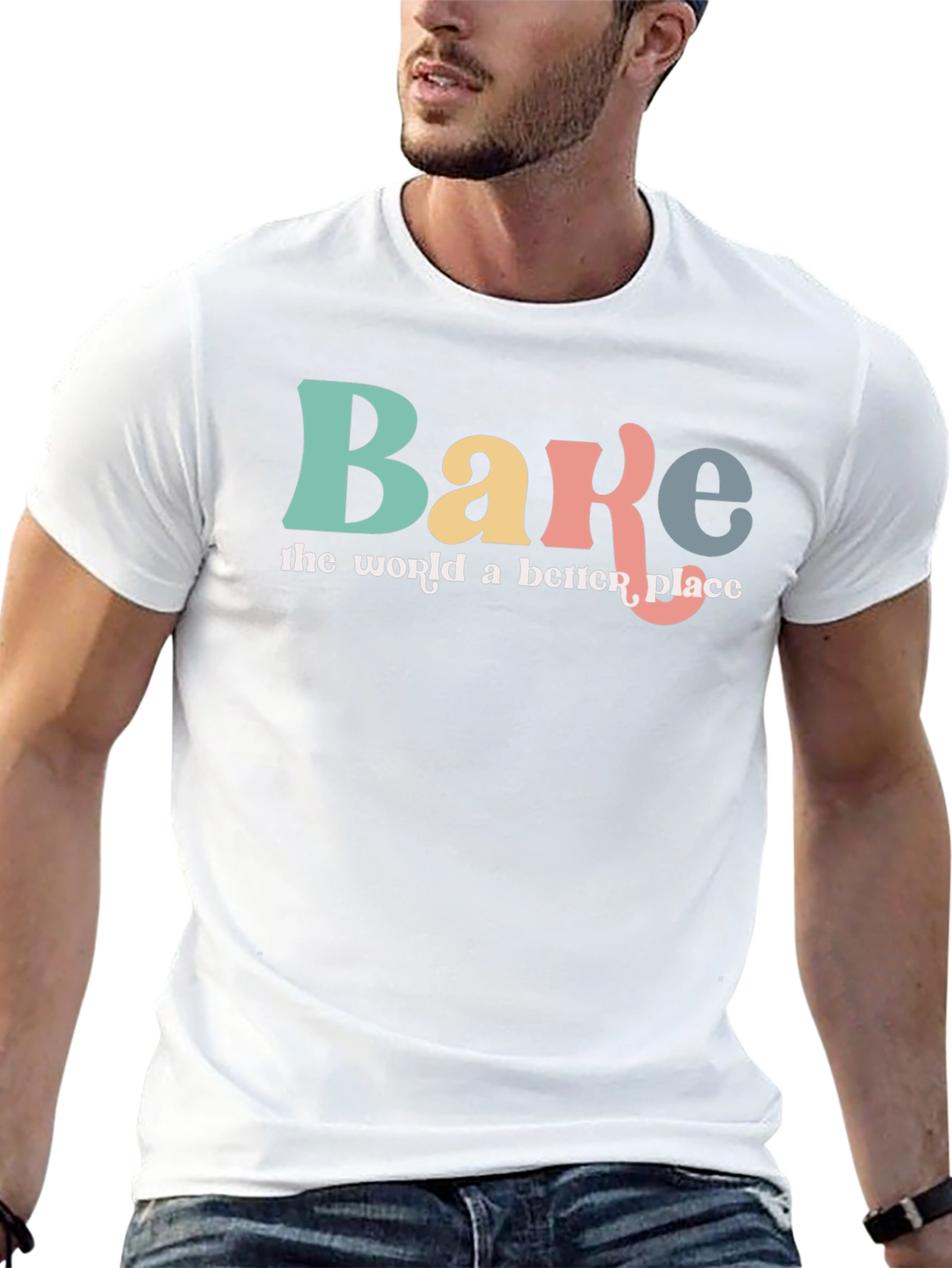 Bake the World a Better Place Graphic T-Shirt