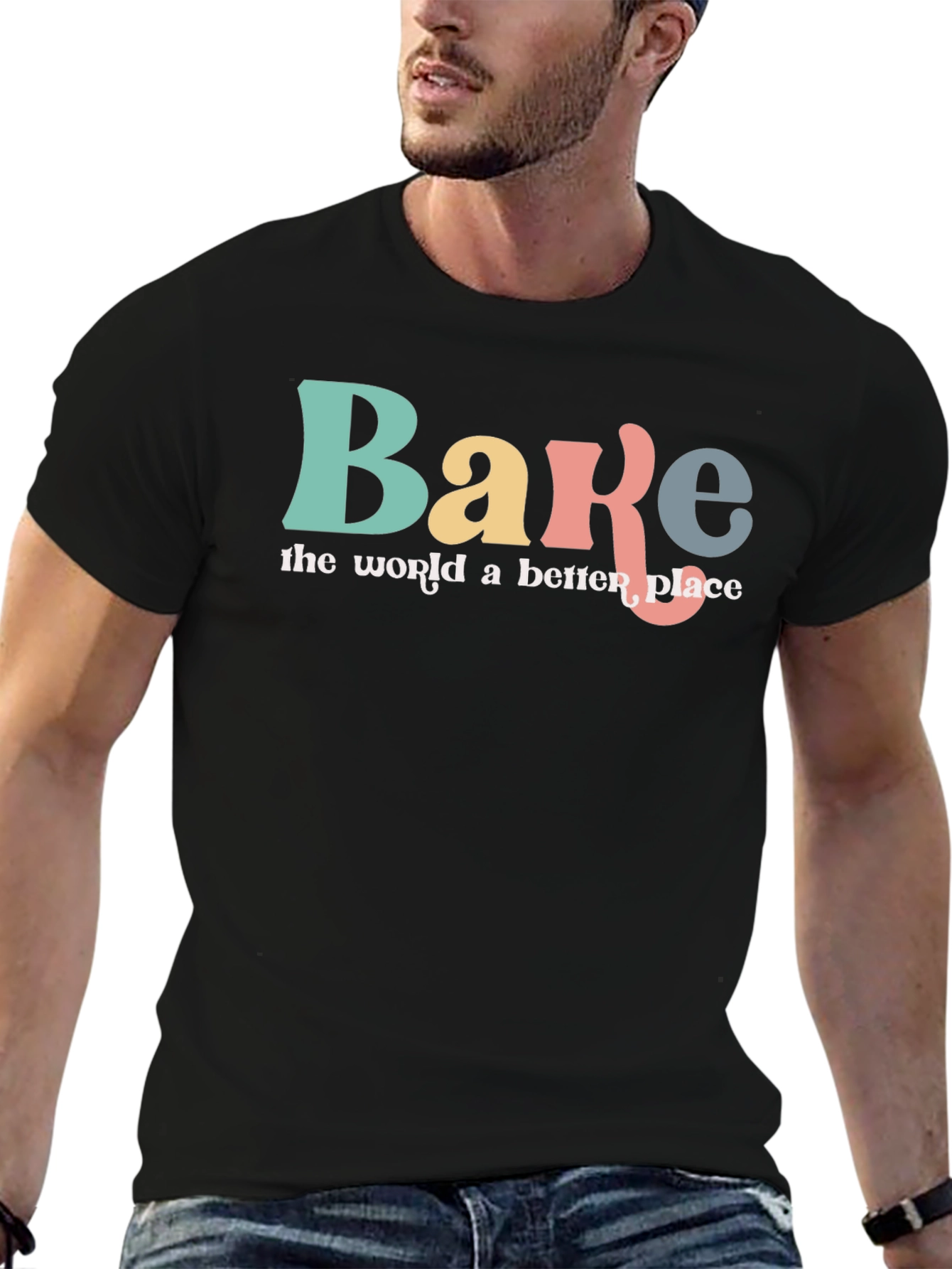 Bake the World a Better Place Graphic T-Shirt