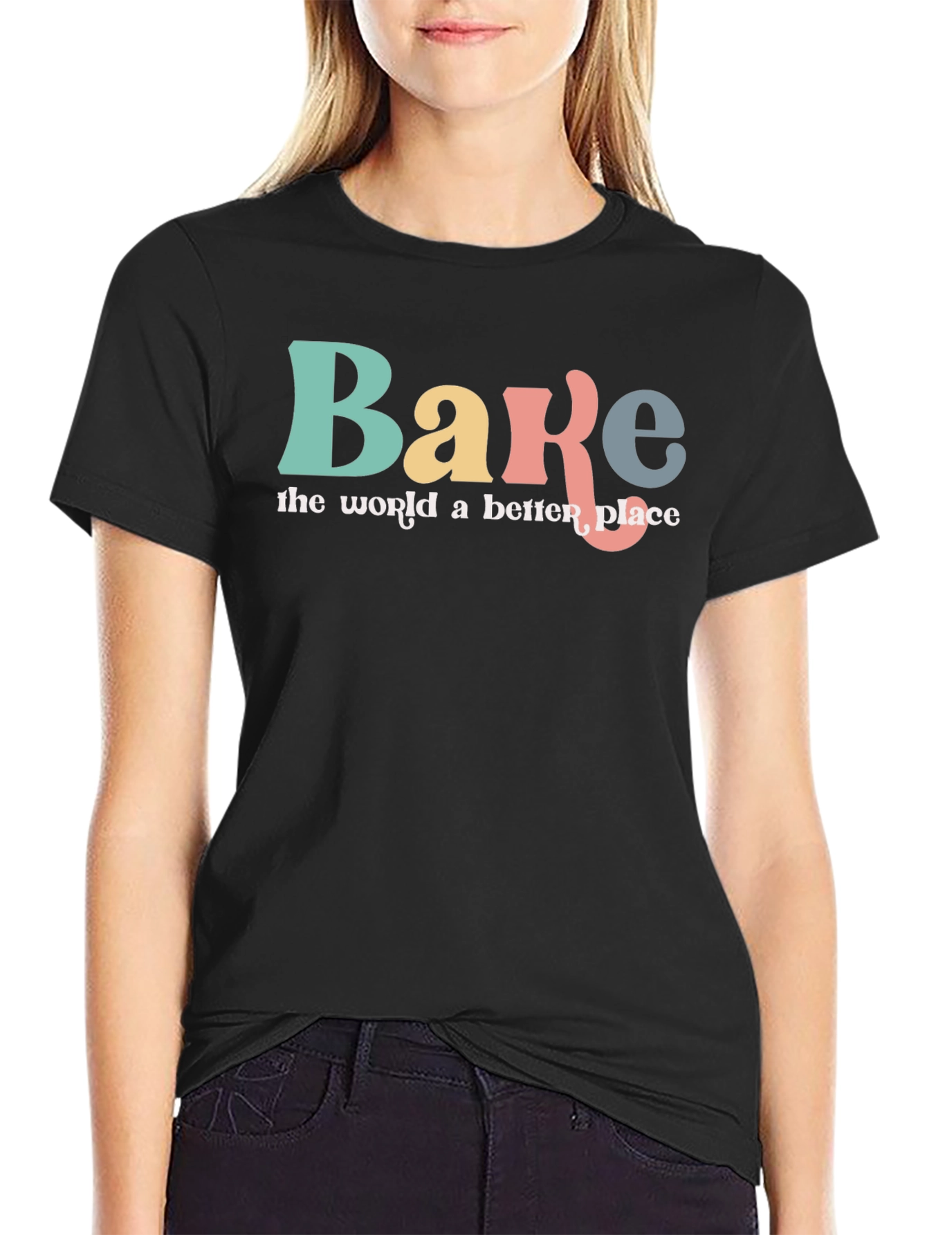 Bake the World a Better Place Graphic T-Shirt