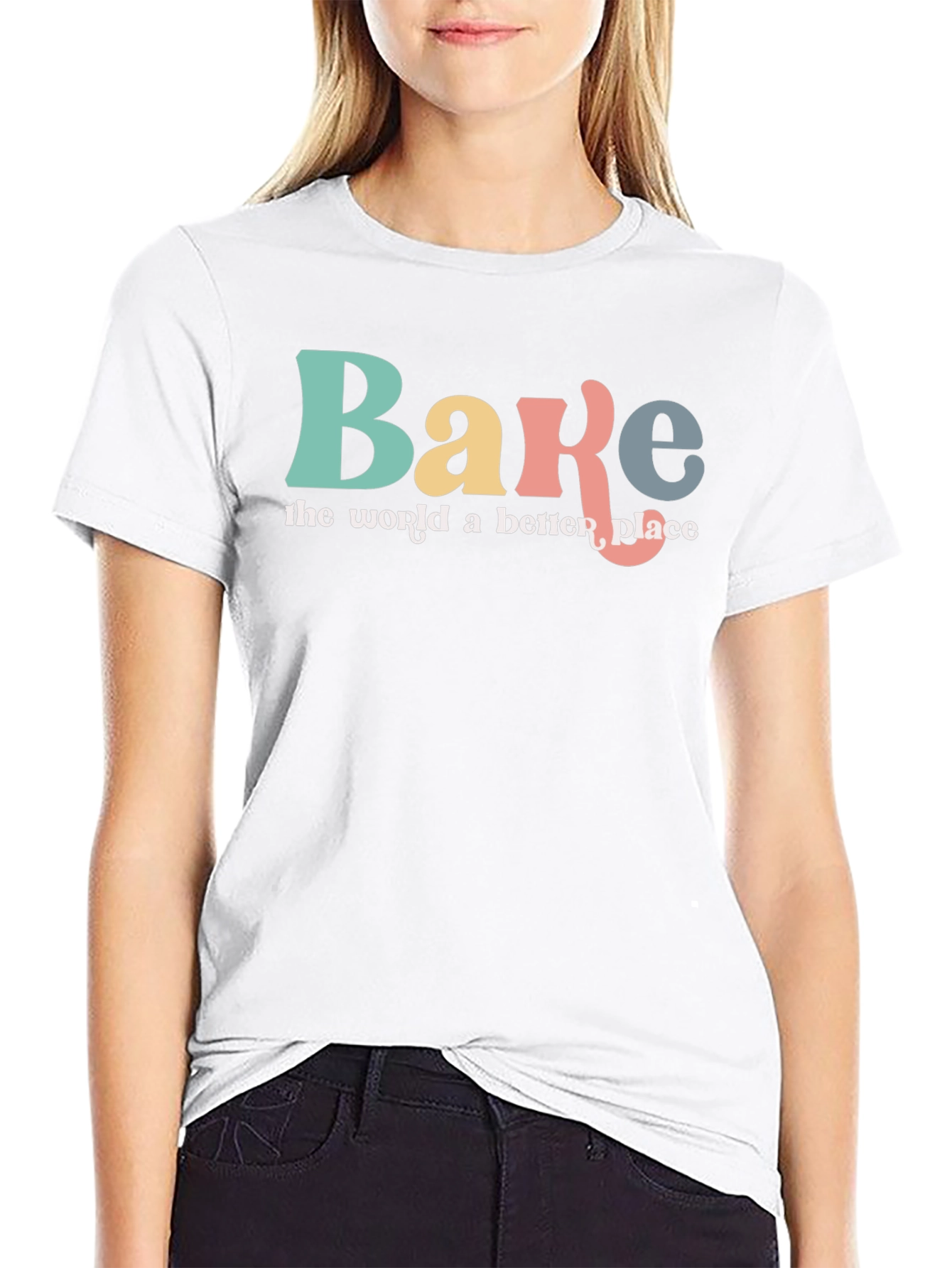 Bake the World a Better Place Graphic T-Shirt