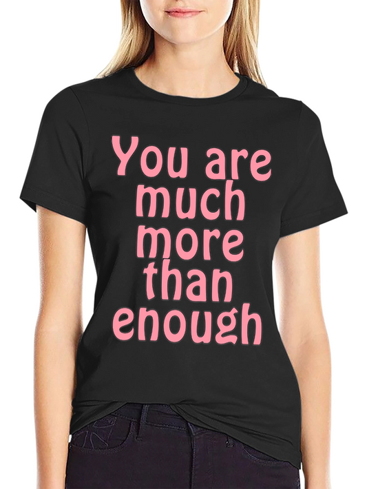 Inspirational You Are Enough Graphic Tee
