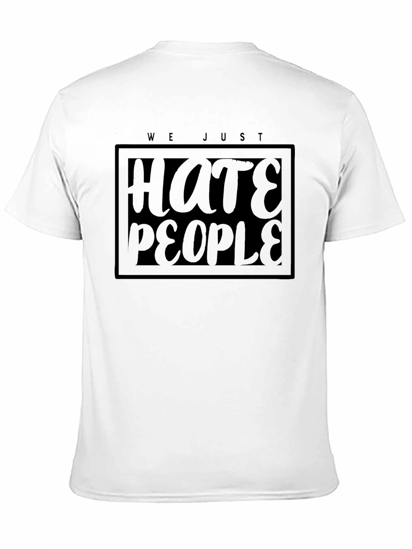 We Just Hate People Graphic T-Shirt