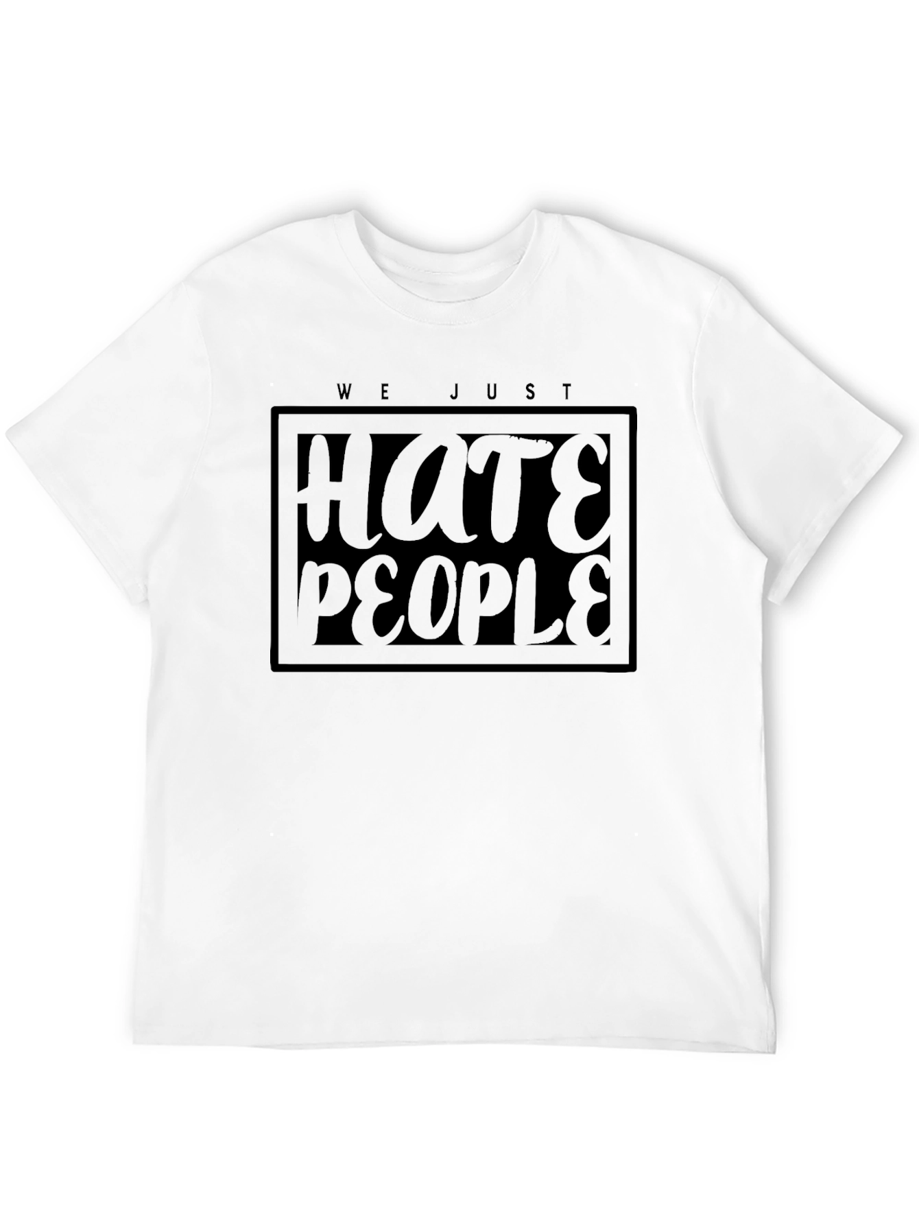 We Just Hate People Graphic T-Shirt
