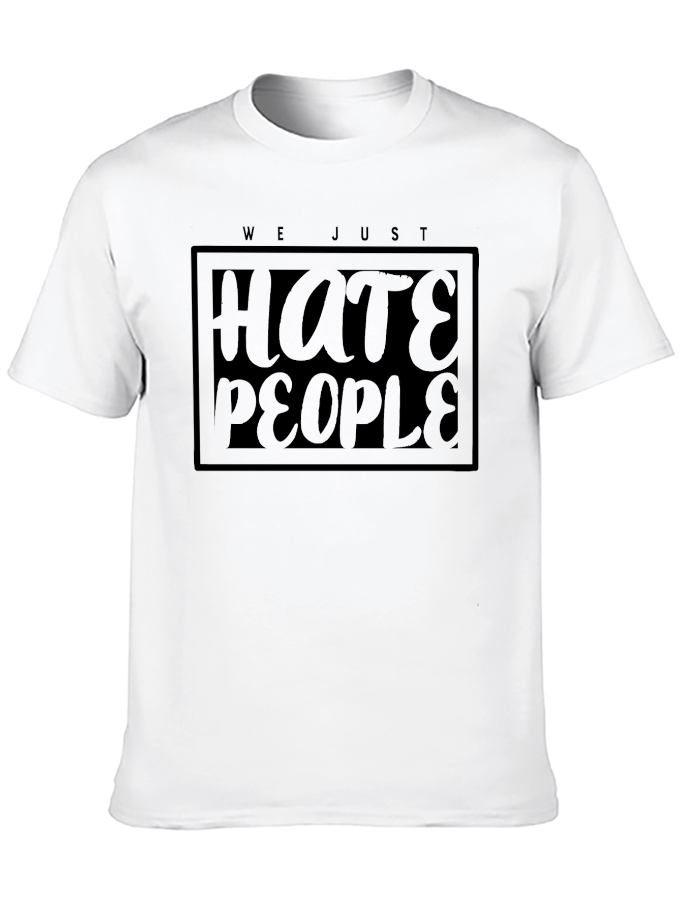 We Just Hate People Graphic T-Shirt