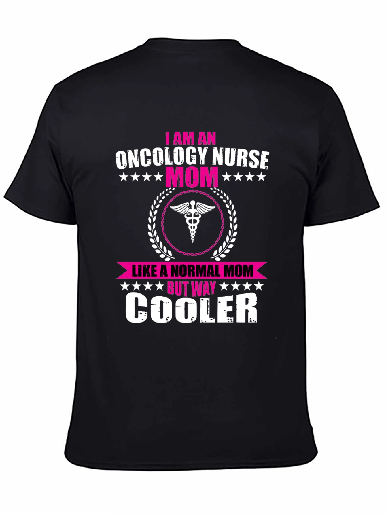 Oncology Nurse Mom T-Shirt - Cooler Than Normal!