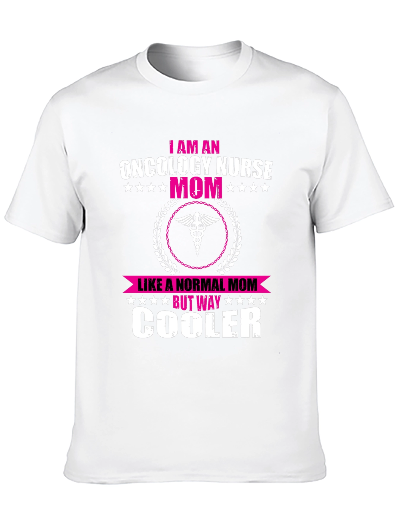 Oncology Nurse Mom T-Shirt - Cooler Than Normal!
