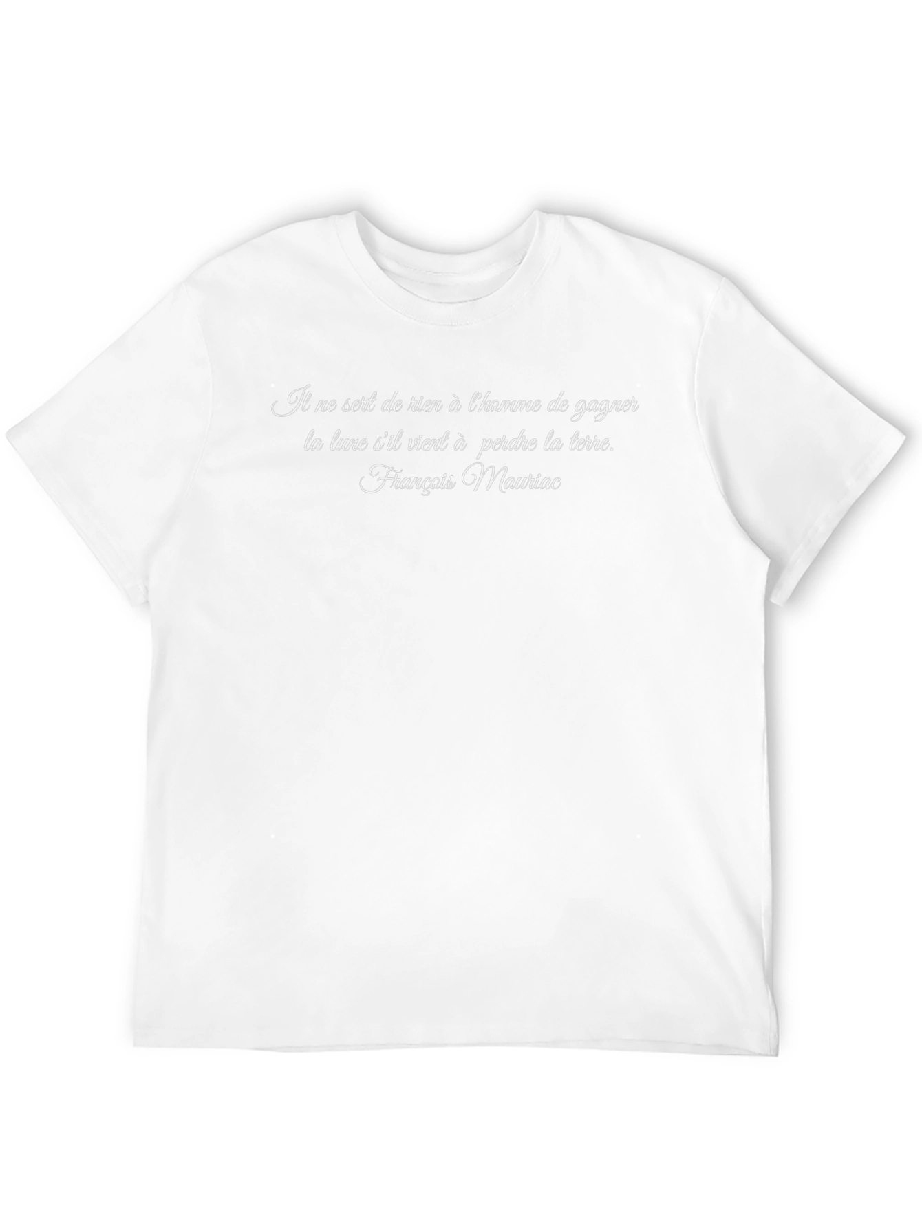 Philosophical Quote T-Shirt - François Mauriac