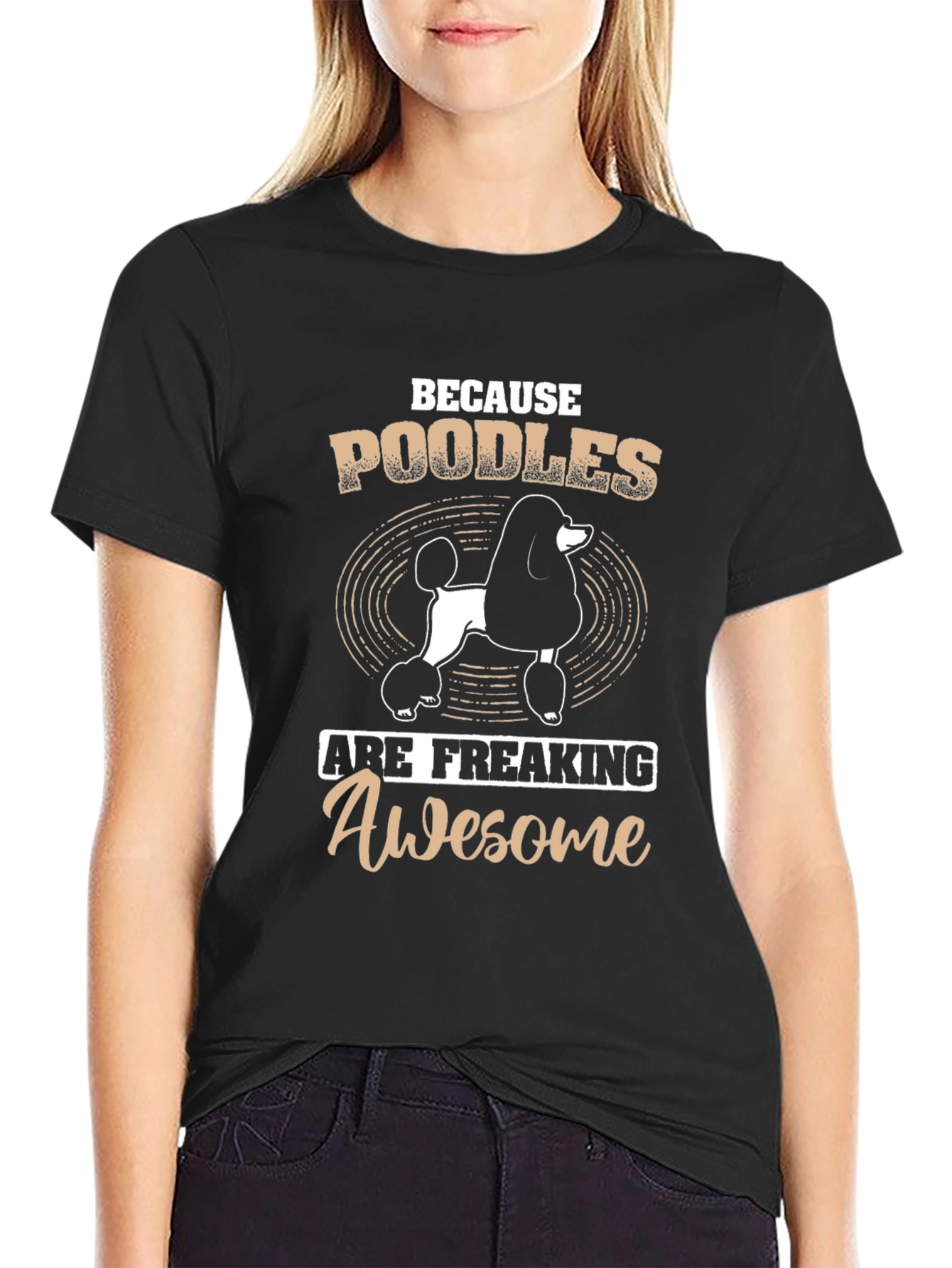 Poodle T-Shirt: Because Poodles Are Awesome!