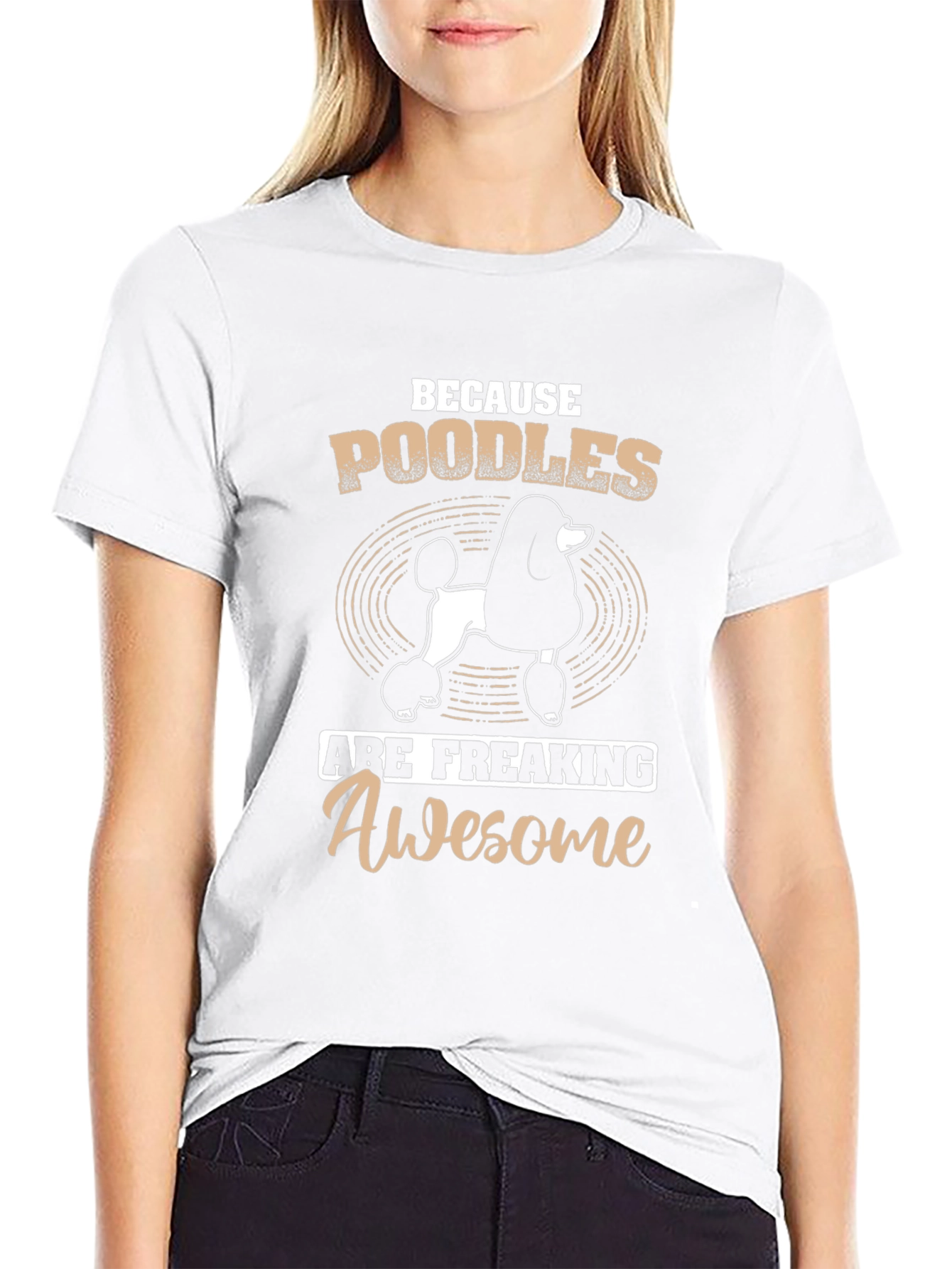 Poodle T-Shirt: Because Poodles Are Awesome!