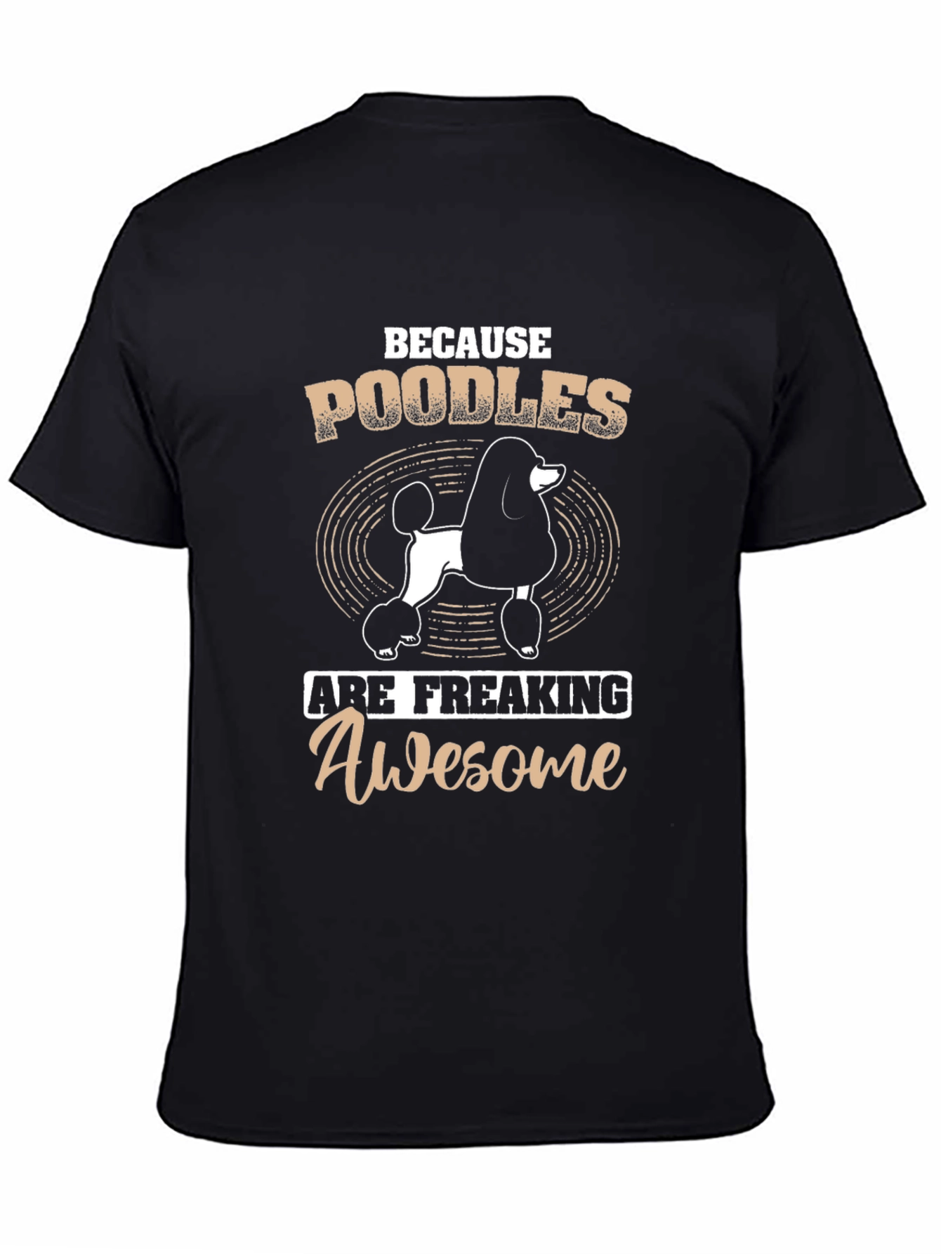 Poodle T-Shirt: Because Poodles Are Awesome!