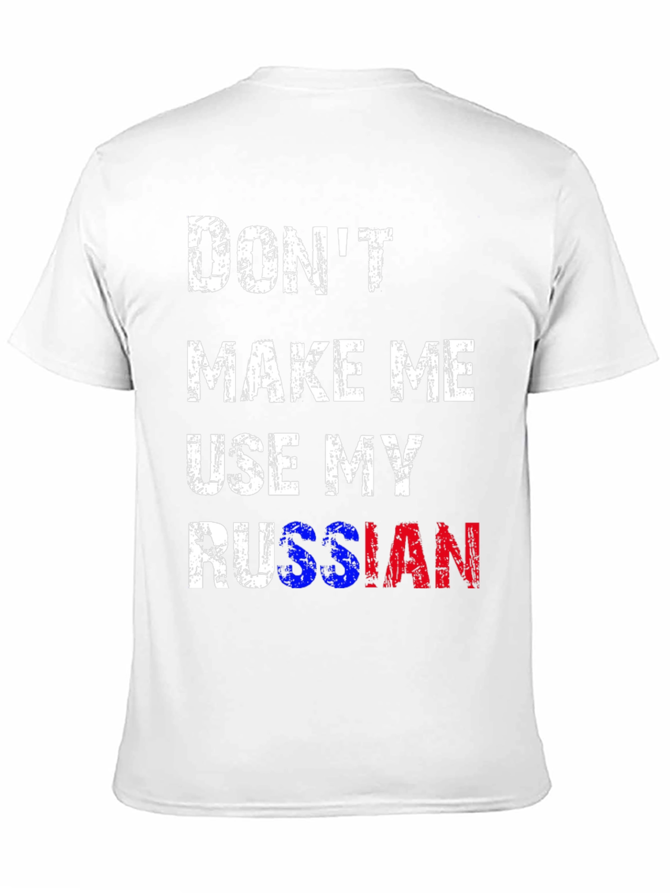 Dont Make Me Use My Russian T-Shirt