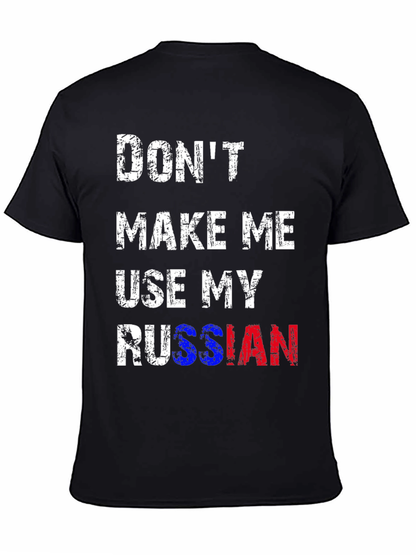 Dont Make Me Use My Russian T-Shirt