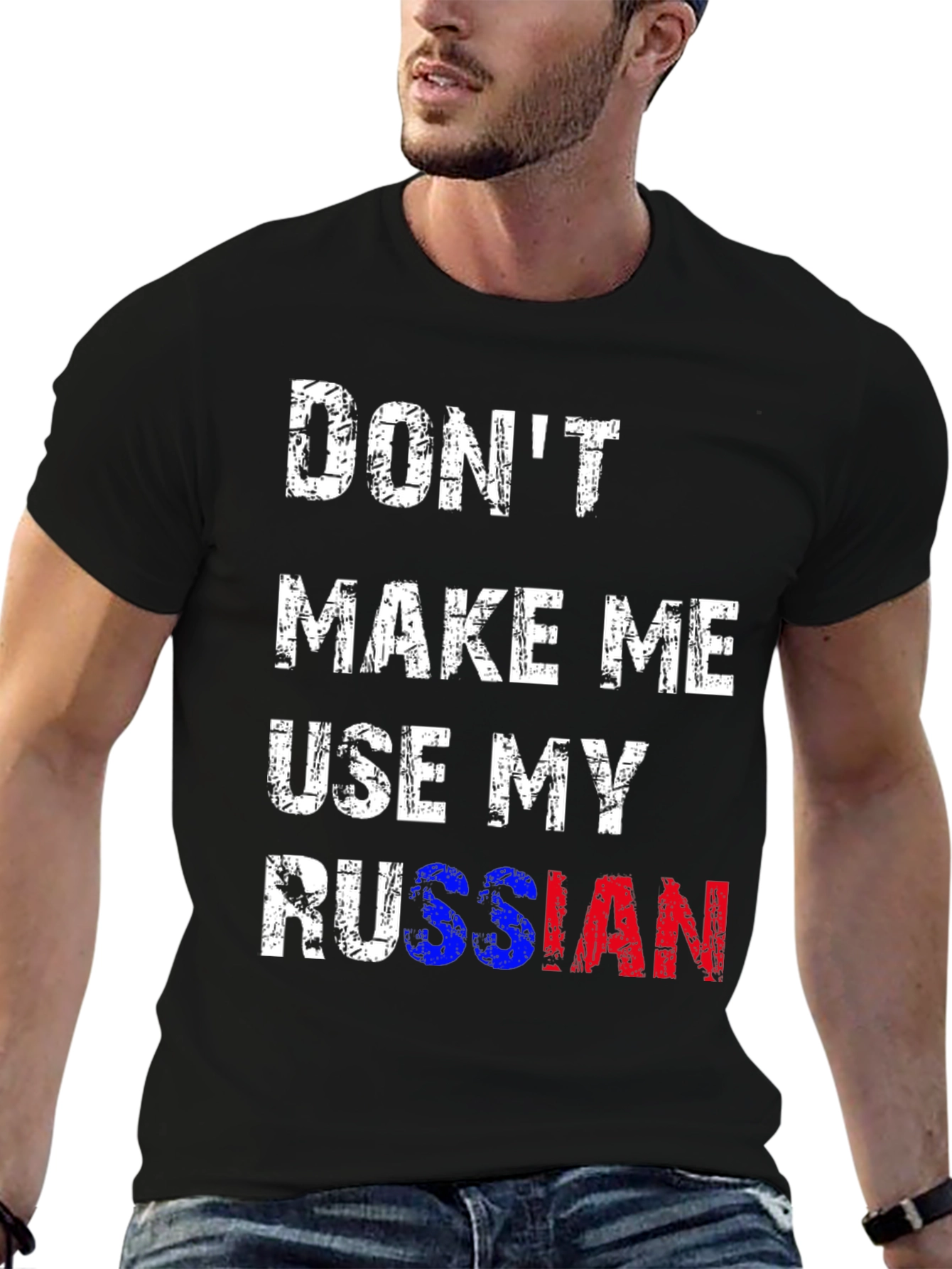 Dont Make Me Use My Russian T-Shirt