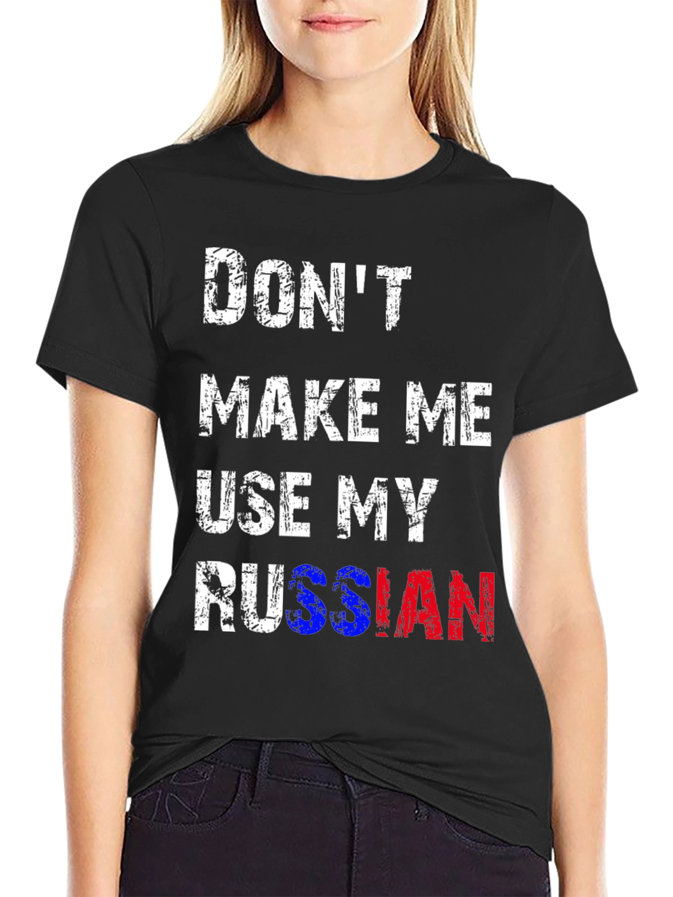 Dont Make Me Use My Russian T-Shirt