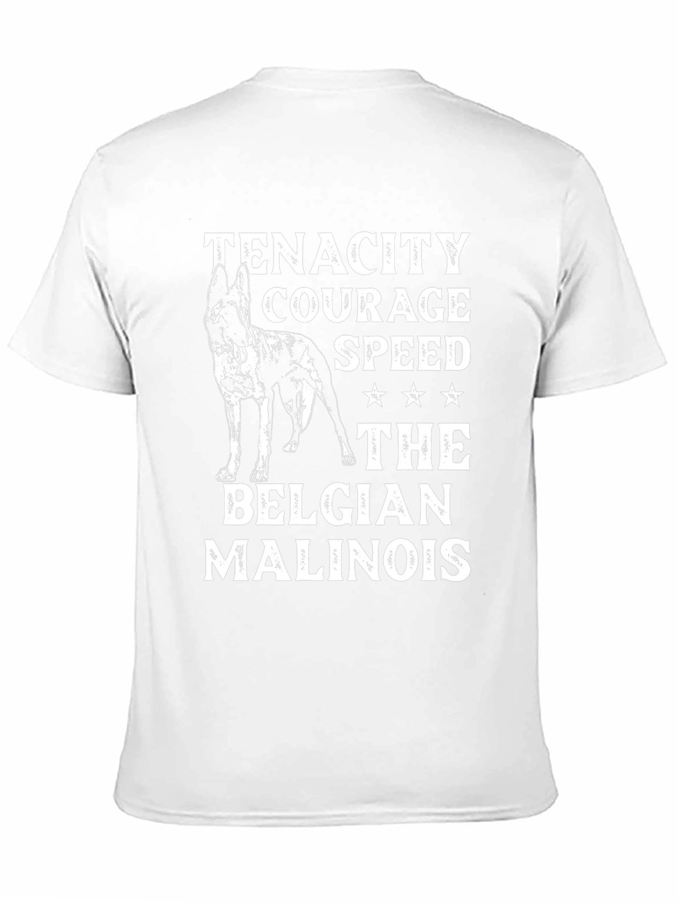 Belgian Malinois Dog T-Shirt - Tenacity Courage Speed