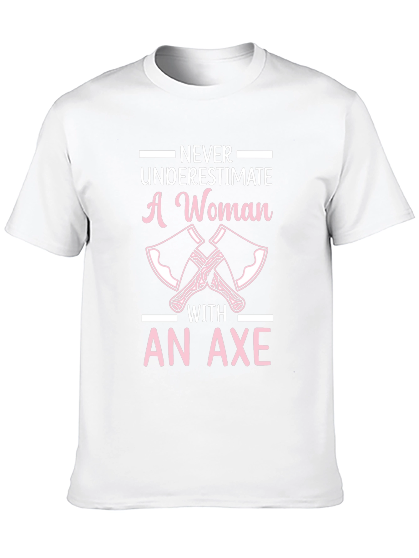Never Underestimate A Woman With An Axe T-Shirt