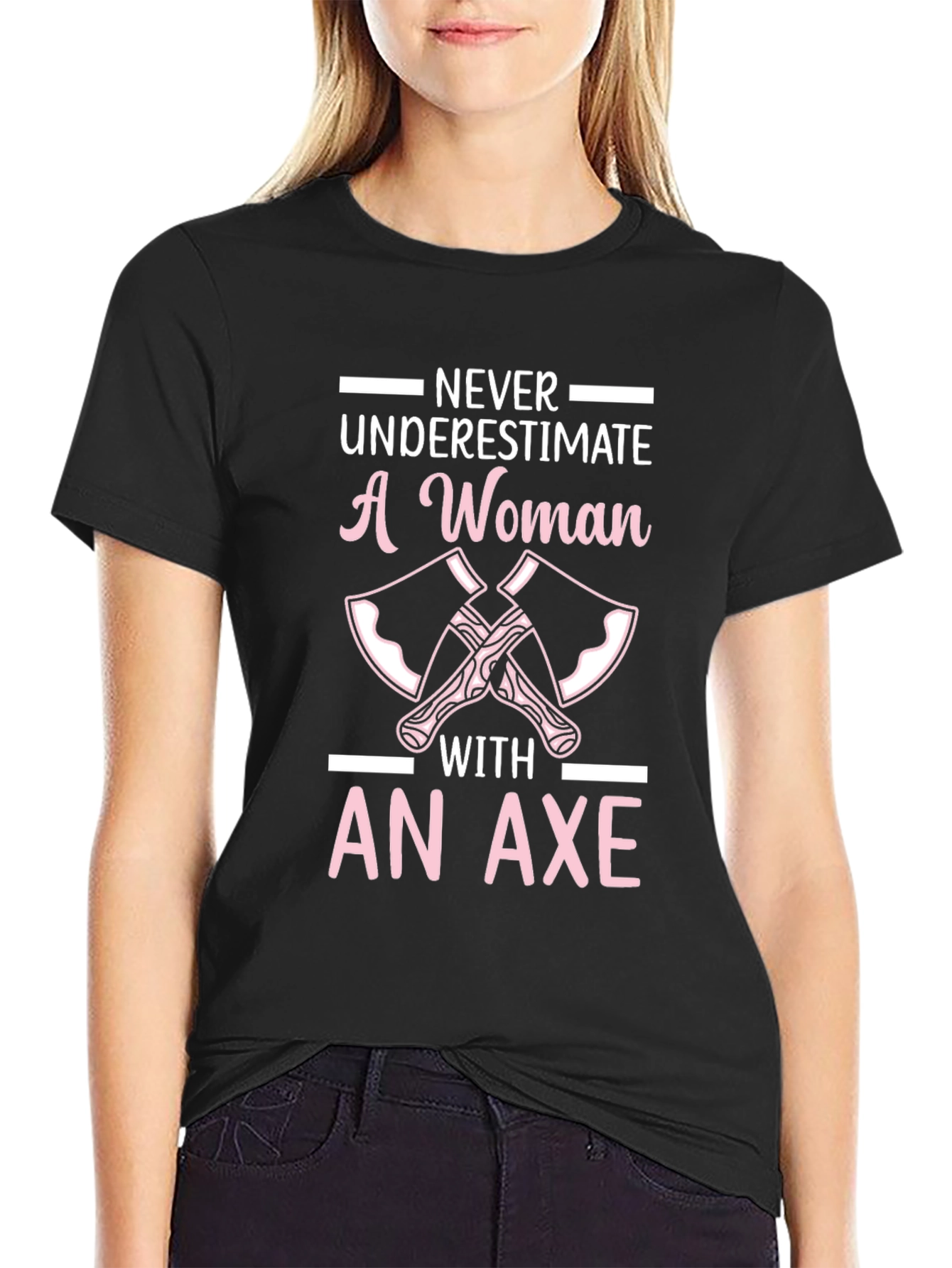 Never Underestimate A Woman With An Axe T-Shirt