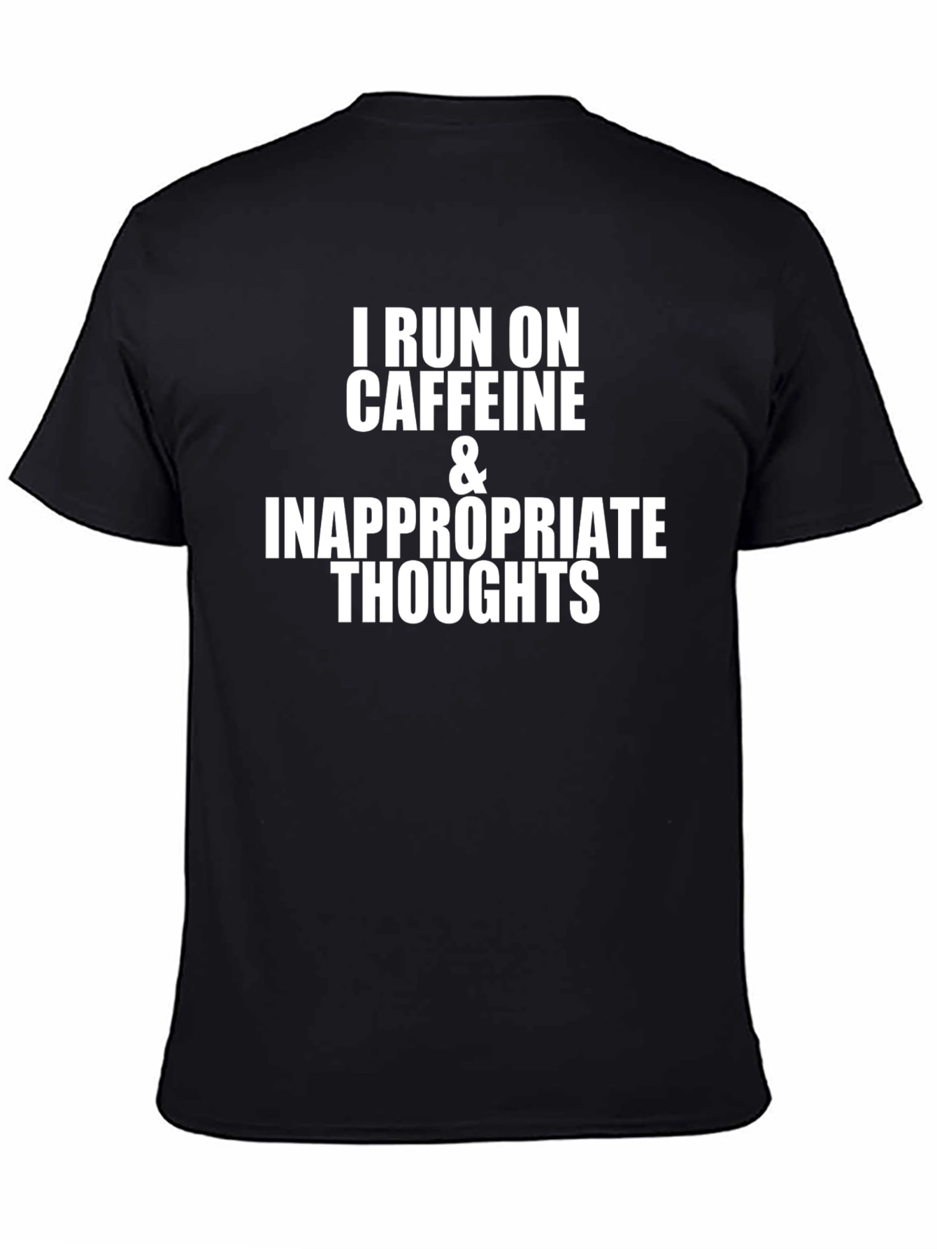 I Run on Caffeine & Inappropriate Thoughts Graphic Tee