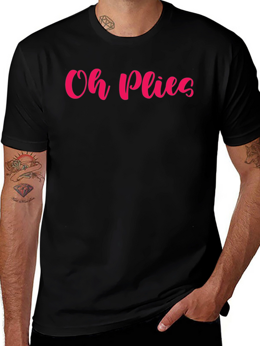 Oh Plies Graphic T-Shirt - Ballet Dance Tee