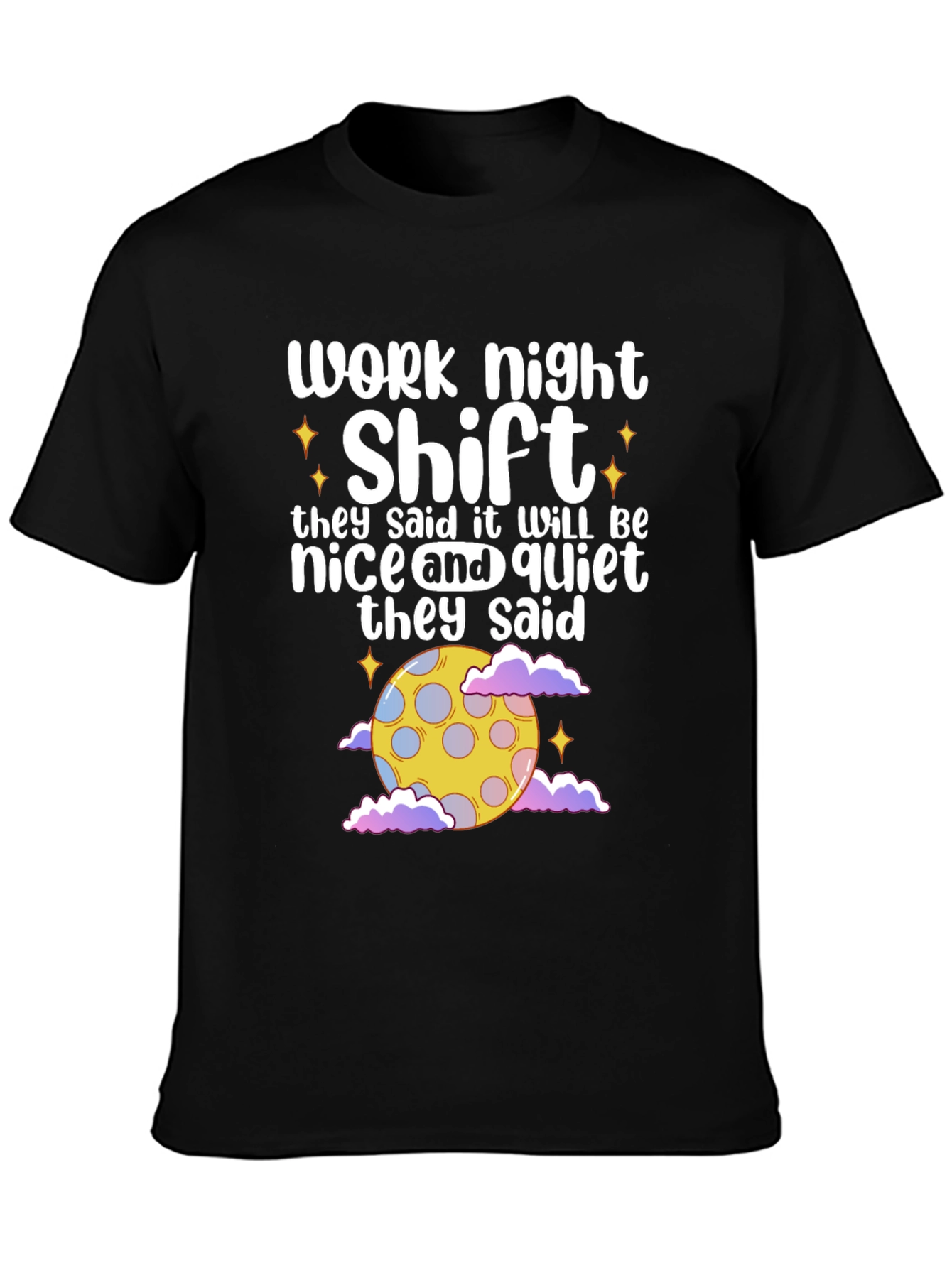 Work Night Shift T-Shirt - Nice & Quiet